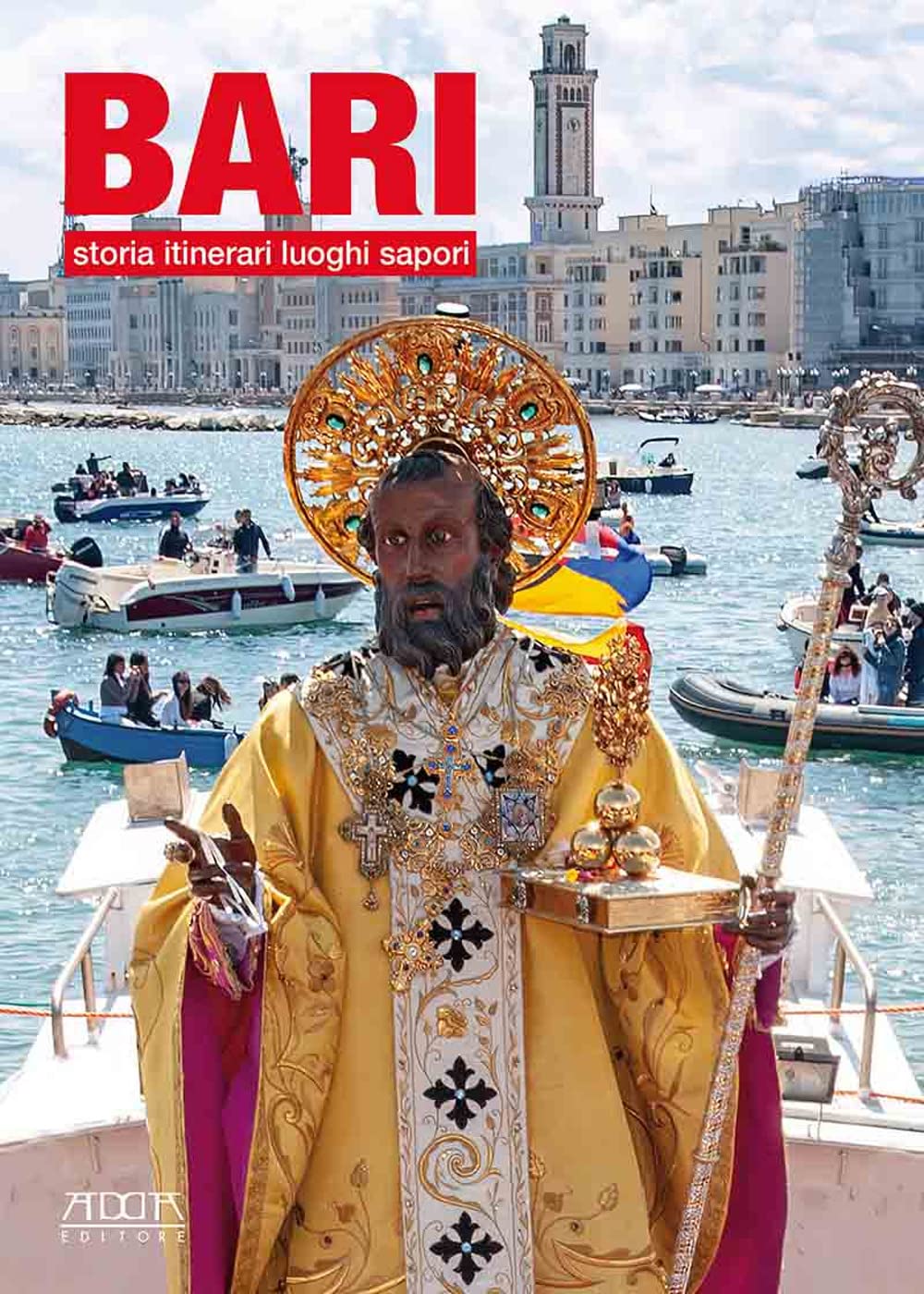 Bari. Storia, Itinerari, Luoghi, Sapori - 4