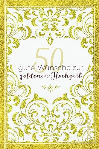 50 gute Wünsche zur goldenen Hochzeit