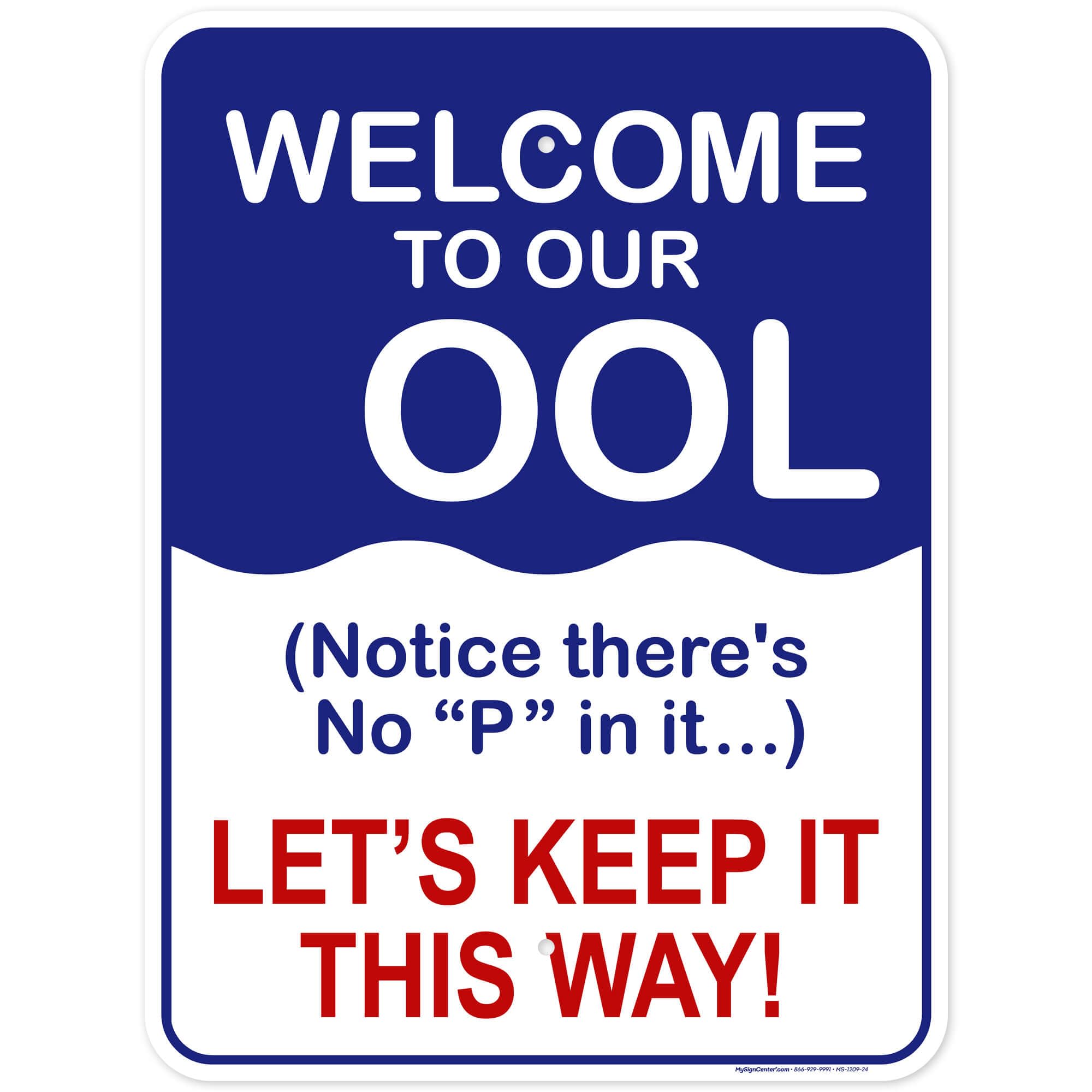 Welcome To Our Ool Let's Keep It This Way! Sign, 18x24 Inches, Rust Free .063 Aluminum, Fade Resistant, Made in USA by My Sign Center