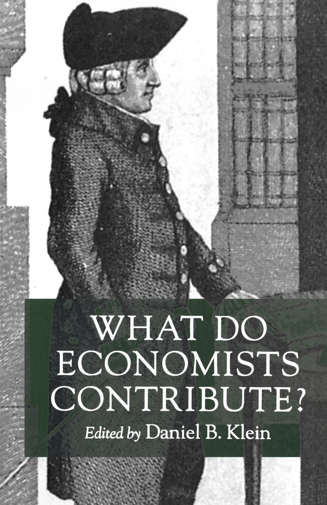 What Do Economists Contribute? (Cato Institute Book)