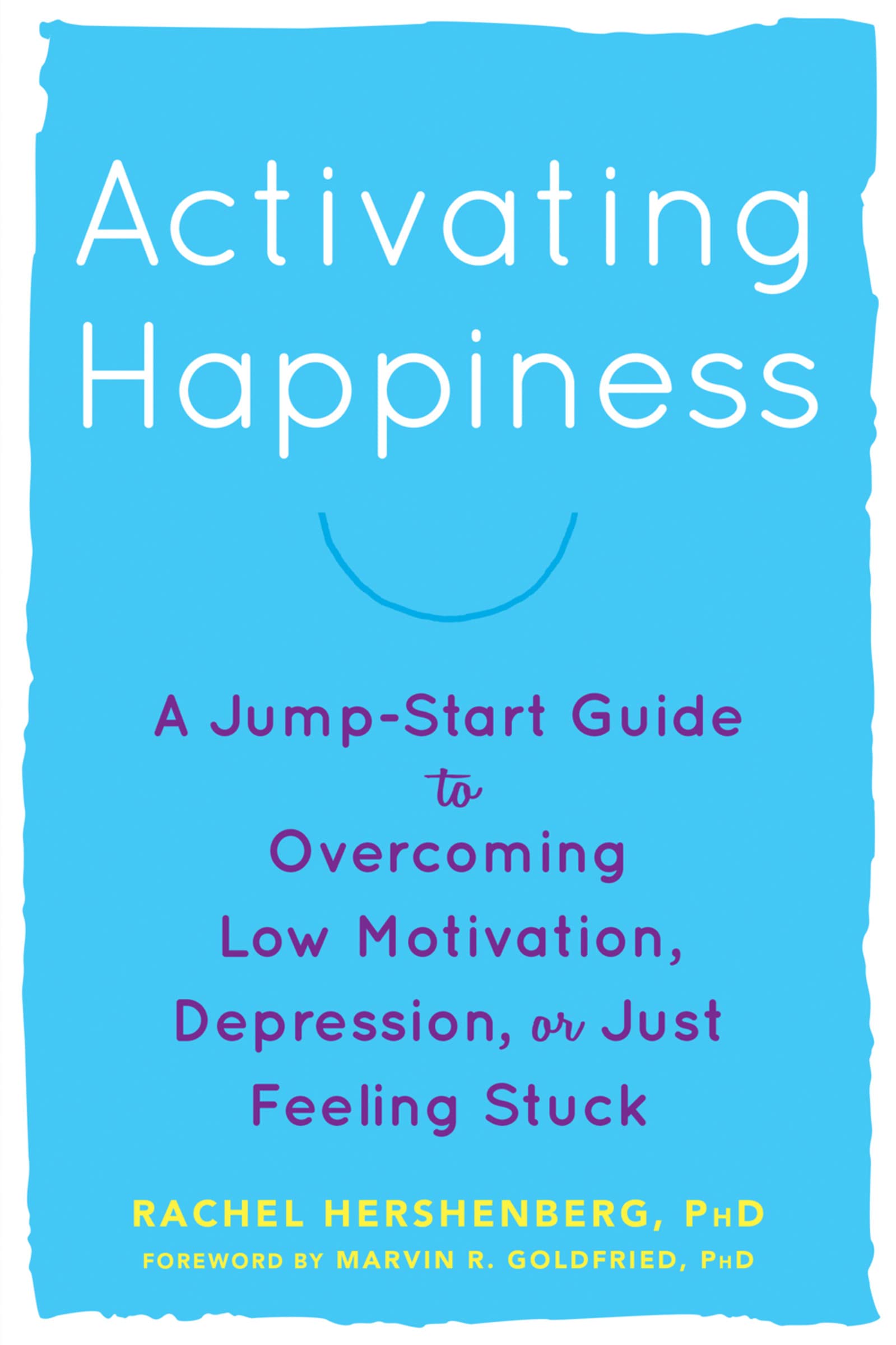 Buy Activating Happiness: A Jump-Start Guide to Overcoming Low Motivation, Depression, or Just Feeling Stuck — BookShops.in