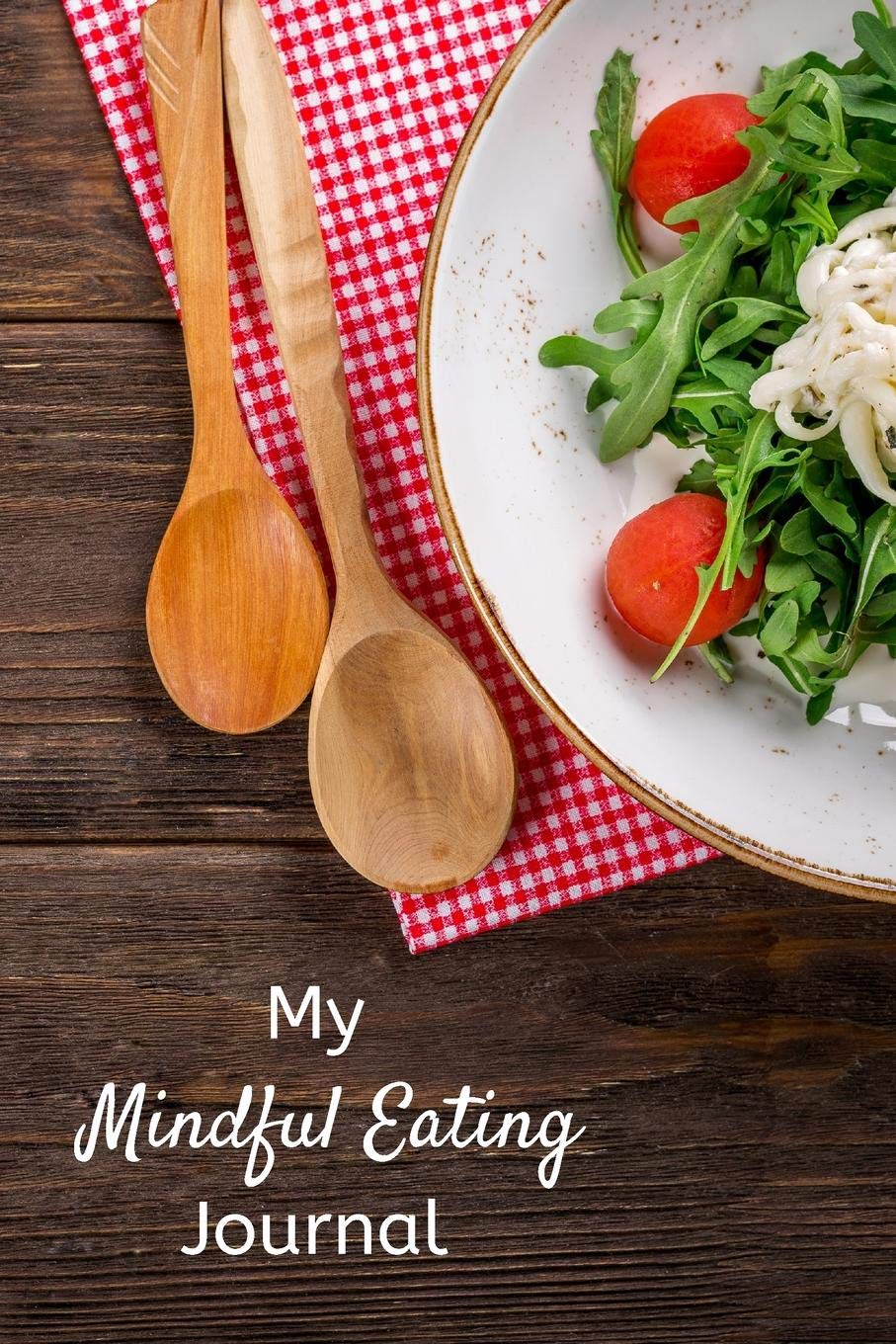 My Mindful Eating Journal: Small Lined Ruled A5 Notebook (6"x9") Weight Loss Self-Help Workbook, End Emotional Eating Diary, Good Solution to ... Plan for Emotional Detox, CBT Motivation