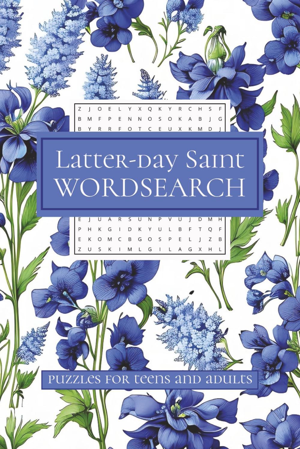 Word Search for Latter-day Saints: LDS word themed puzzles with easy to read print for LDS, Mormons, General Conference, for teens and adults. 6 x 9 inches, 110 pages 50+ puzzles.