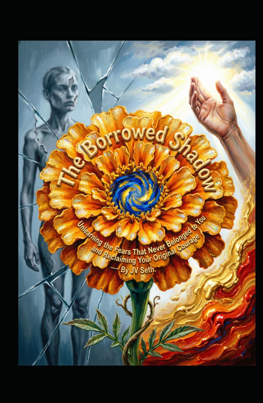 The Borrowed Shadow: Unlearning the Fears That Never Belonged to You and Reclaiming Your Original Courage (Hard Life Problems Worth Solving)