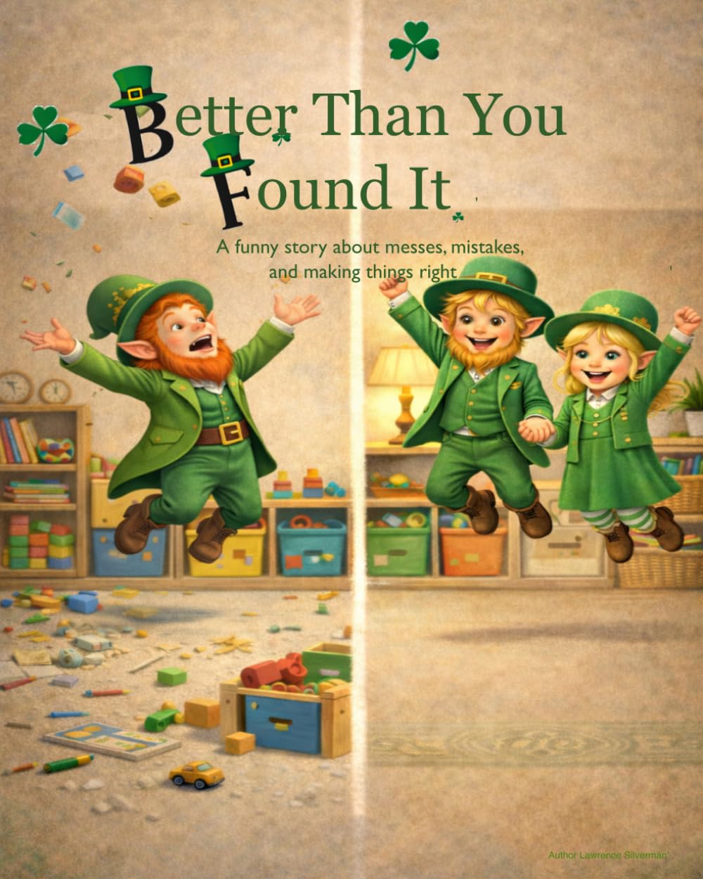 Better Than You Found It: A Funny Story About Messes, Mistakes, and Making Things Right