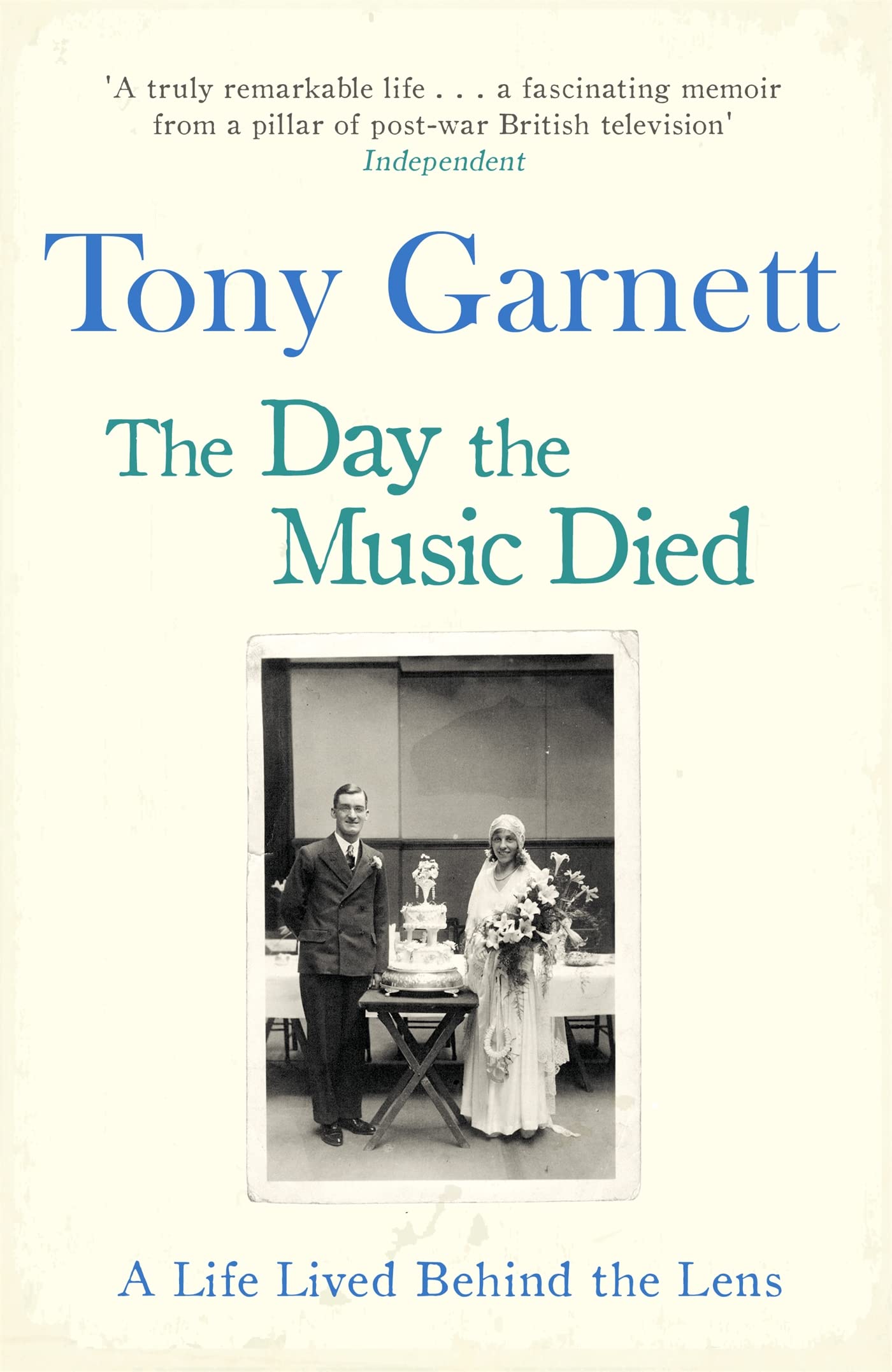 The Day the Music Died: A Life Lived Behind the Lens by Tony Garnett ...