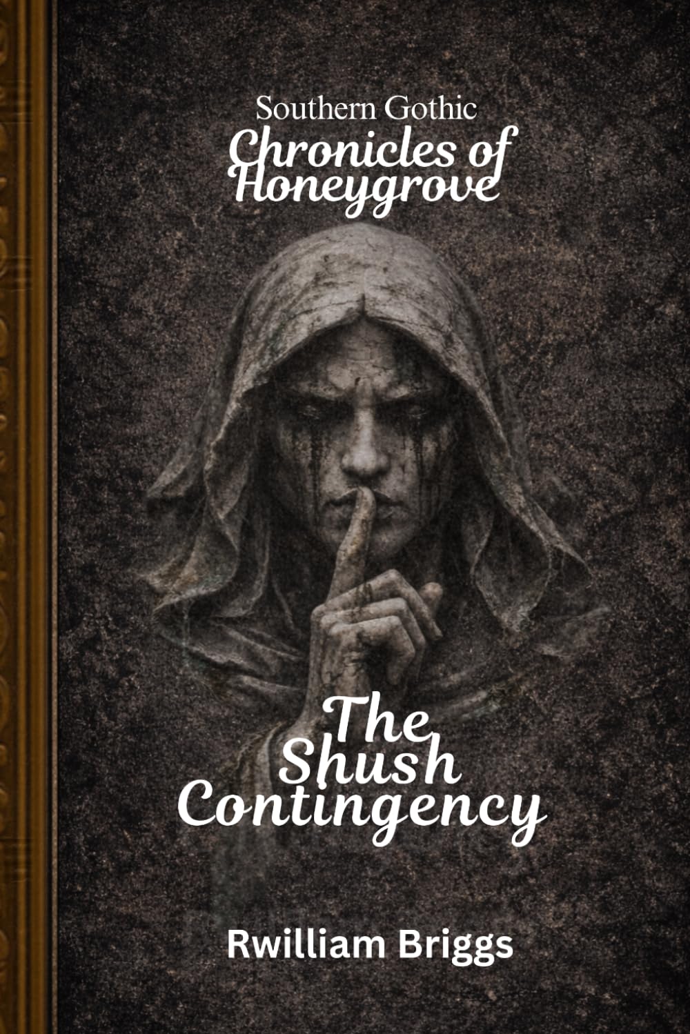 The Shush Contingency: Southern Gothic Chronicles Of Honeygrove: 3
