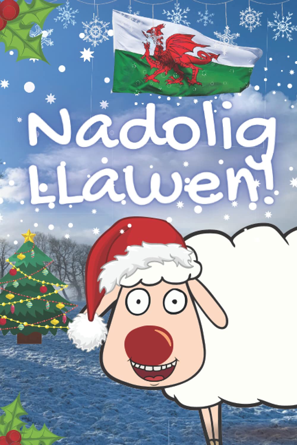 Nadolig Llawen: A fun Merry Christmas notebook gift from Wales with special Welsh features inside. An alternative to Christmas cards!