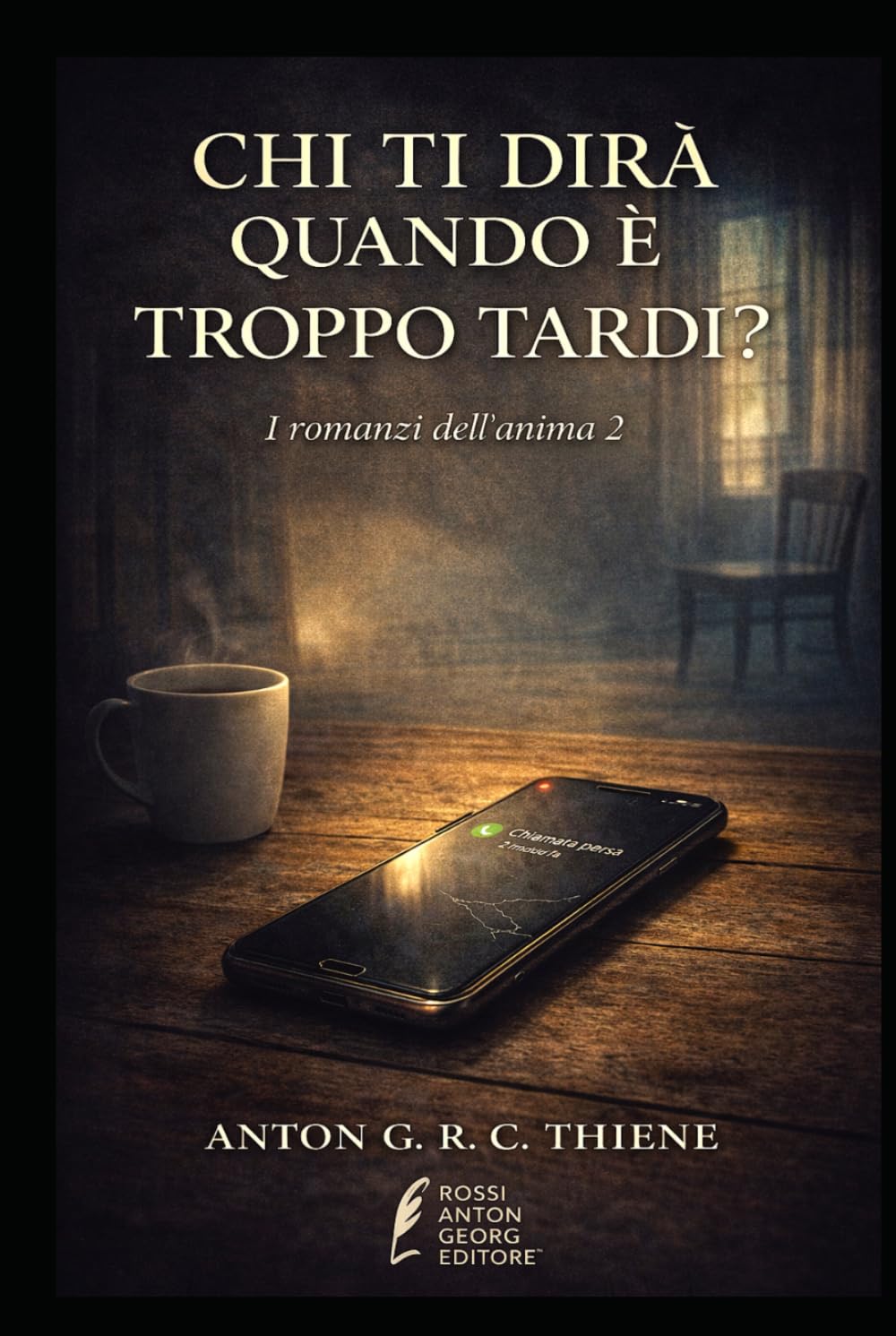 Chi ti dirà quando è troppo tardi? (Romanzi dell'anima 2)