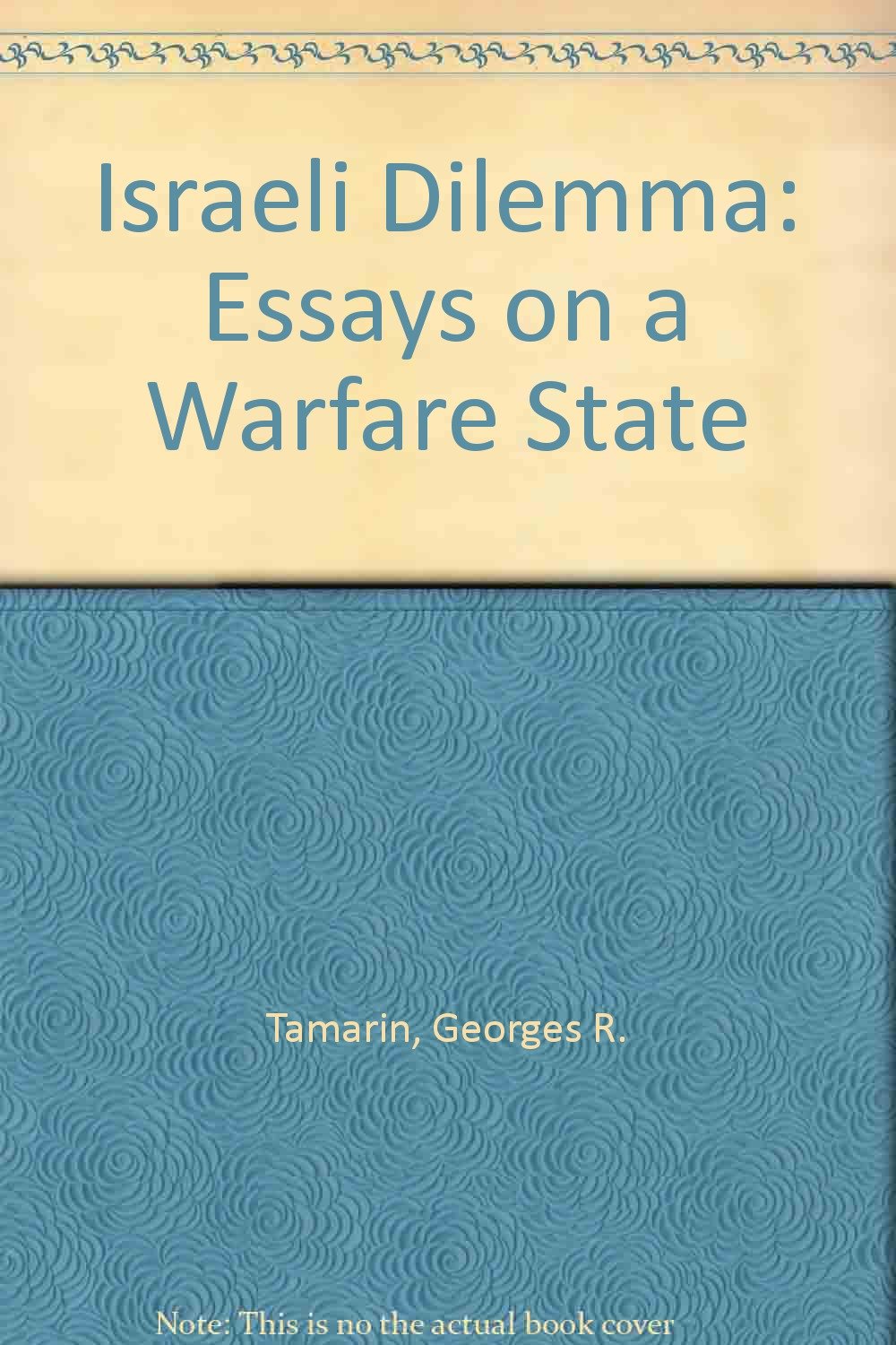 The Israeli Dilemma: Essays on a Warfare State