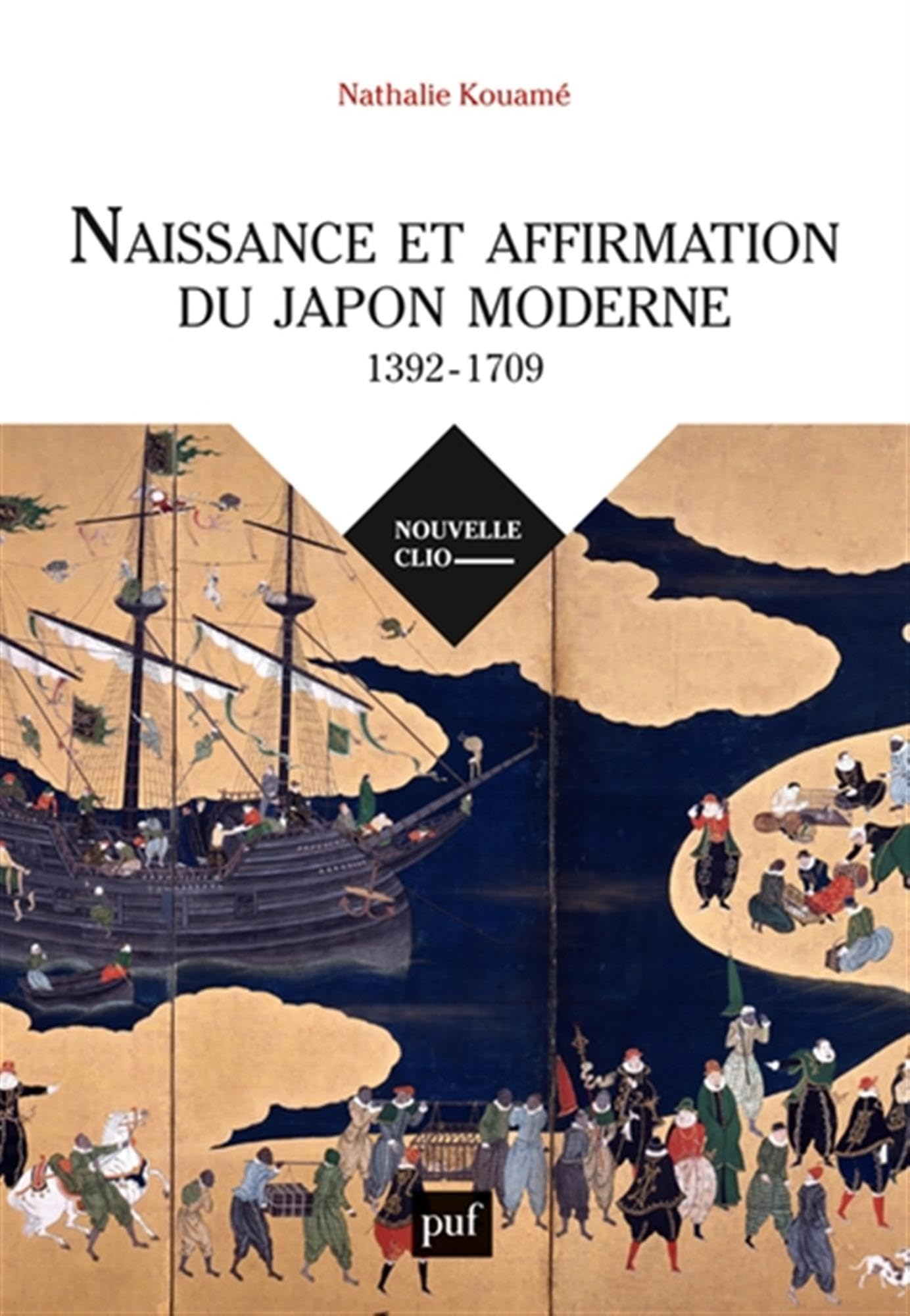Naissance et affirmation du Japon moderne, 1392-1709: Relations internationales, État, société, religions