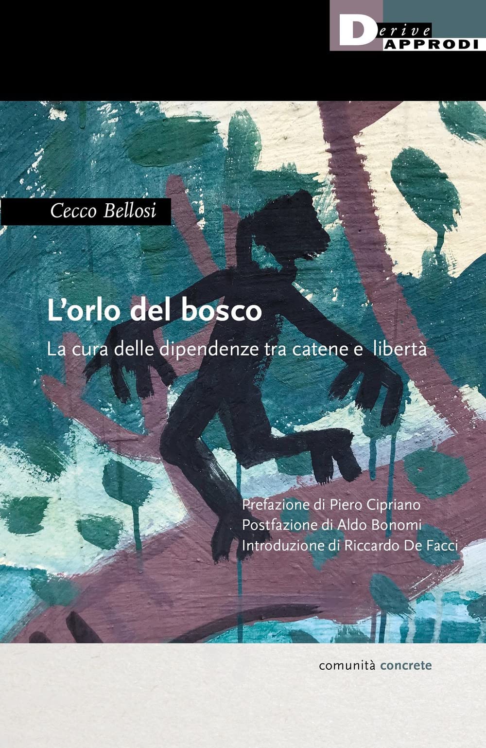 L'orlo Del Bosco. La Cura Delle Dipendenze Tra Catene A Libertà - 4