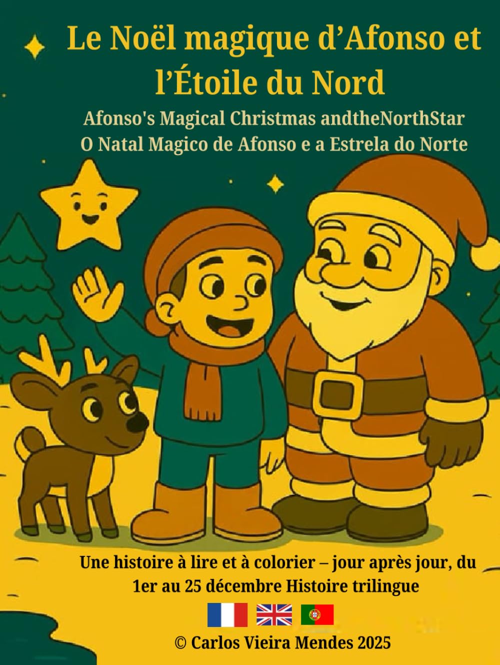 Le Noël magique d’Afonso et l’Étoile du Nord: Afonso's Magical Christmas and the North Star / O Natal Mágico de Afonso e a Estrela do Norte