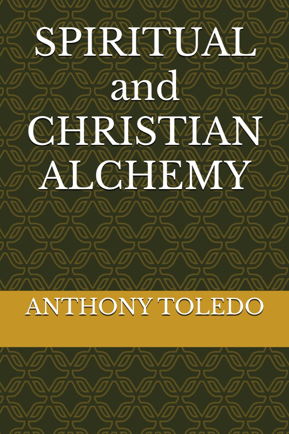 SPIRITUAL and CHRISTIAN ALCHEMY (Spiritual Alchemy)