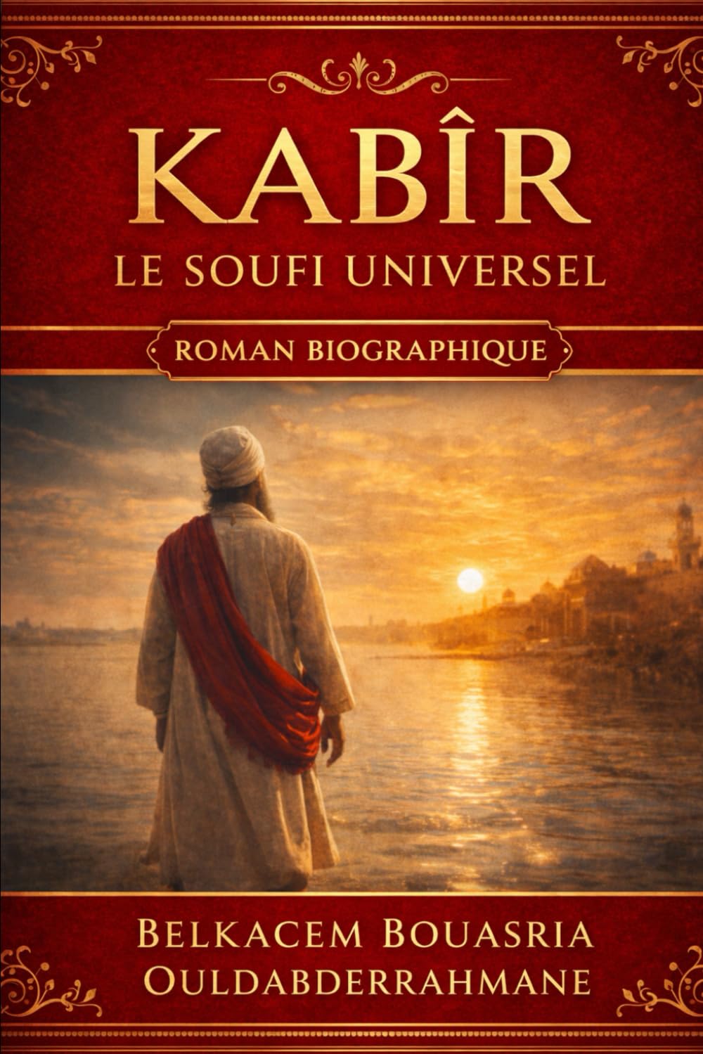 KABÎR: Le Soufi universel (LES MAITRES SOUFIS)