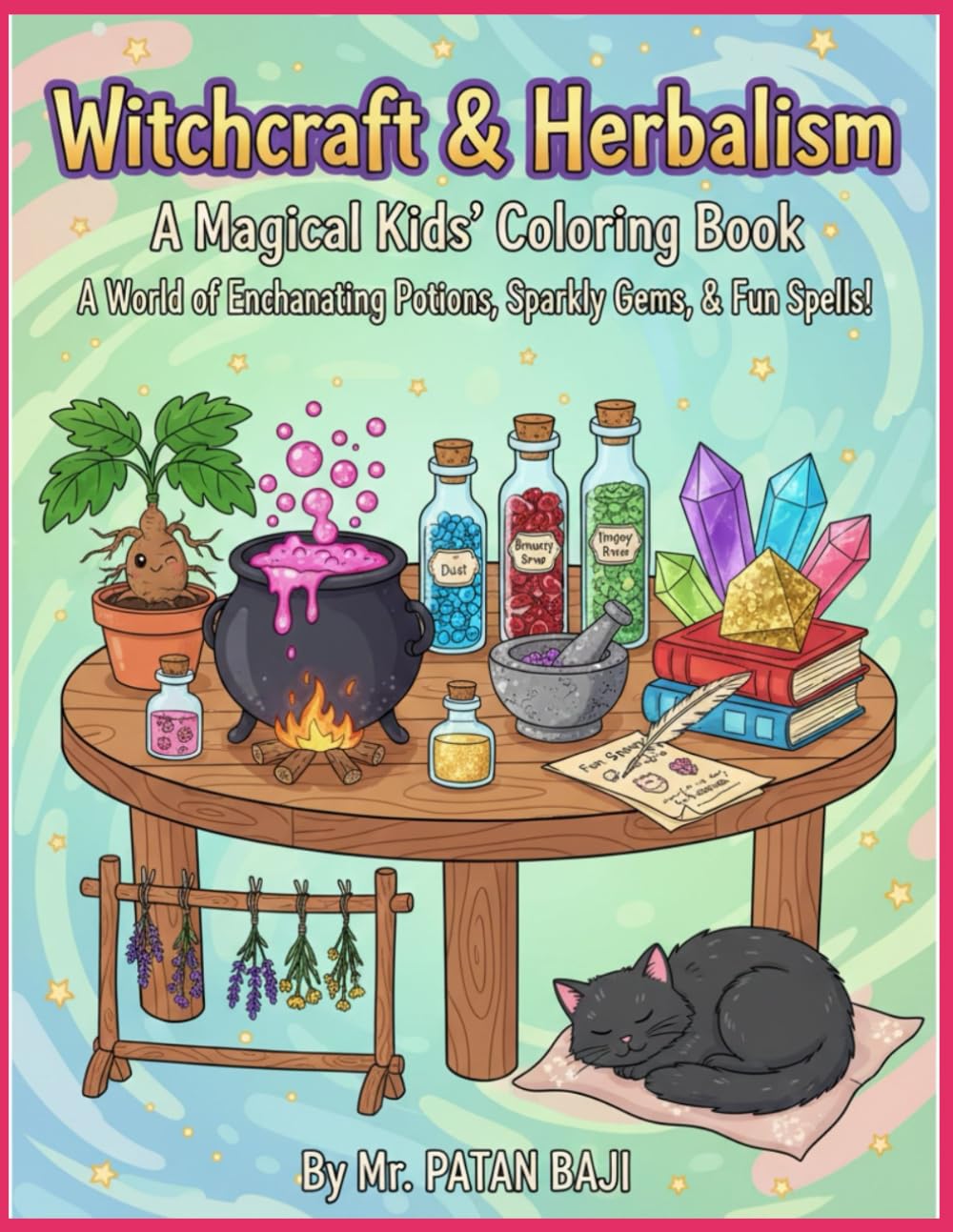 Little Witch's Magical Coloring Book: Herbs, Crystals, and Friendly Spells: An Enchanting Coloring Adventure for Kids Ages 3-10