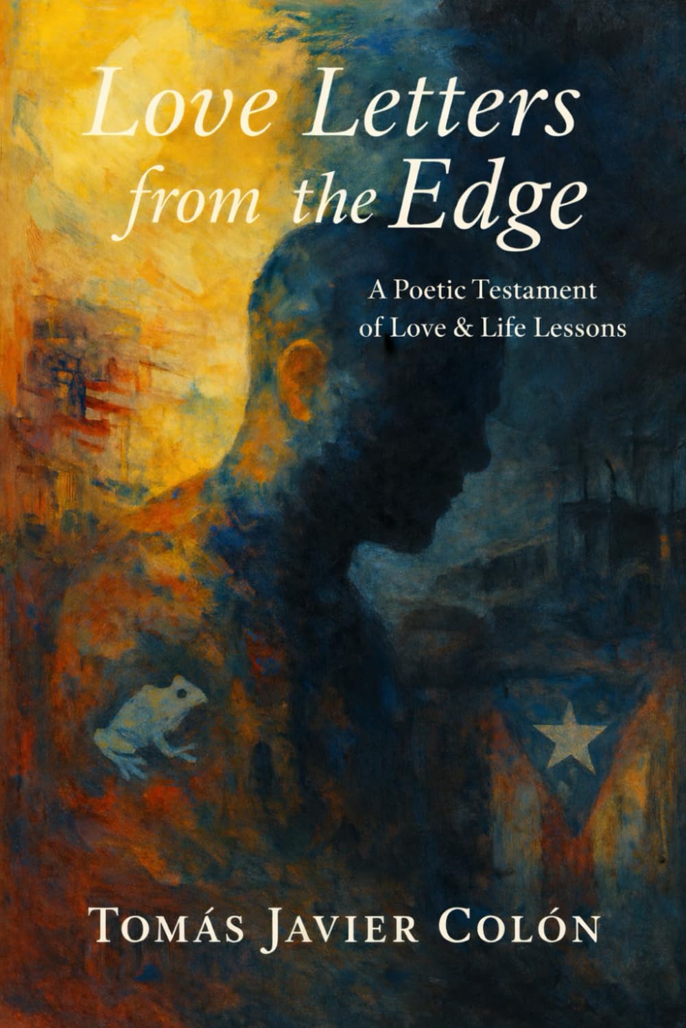 Love Letters from the Edge: A Poetic Testament of Love, Life Lessons, and Perseverance