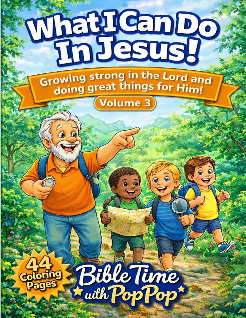 What I Can Do In Jesus!: Growing strong in the Lord and doing great things for Him! (Bible Time with PopPop Coloring Books)