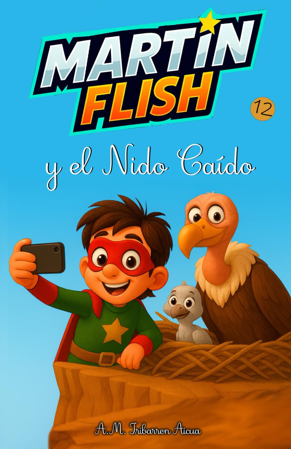 Martínflish y el nido caido (Las Aventuras de MartínFlish (Tapa blanda LETRA LIGADA))