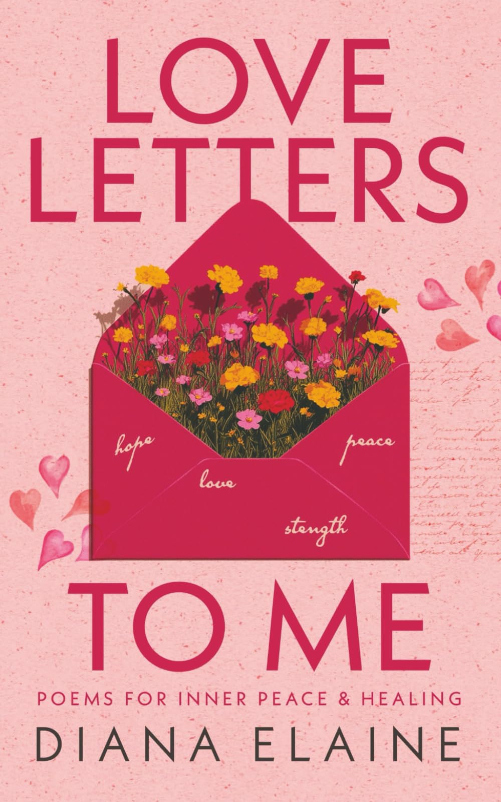 Love Letters To Me: Poems For Inner Peace & Healing