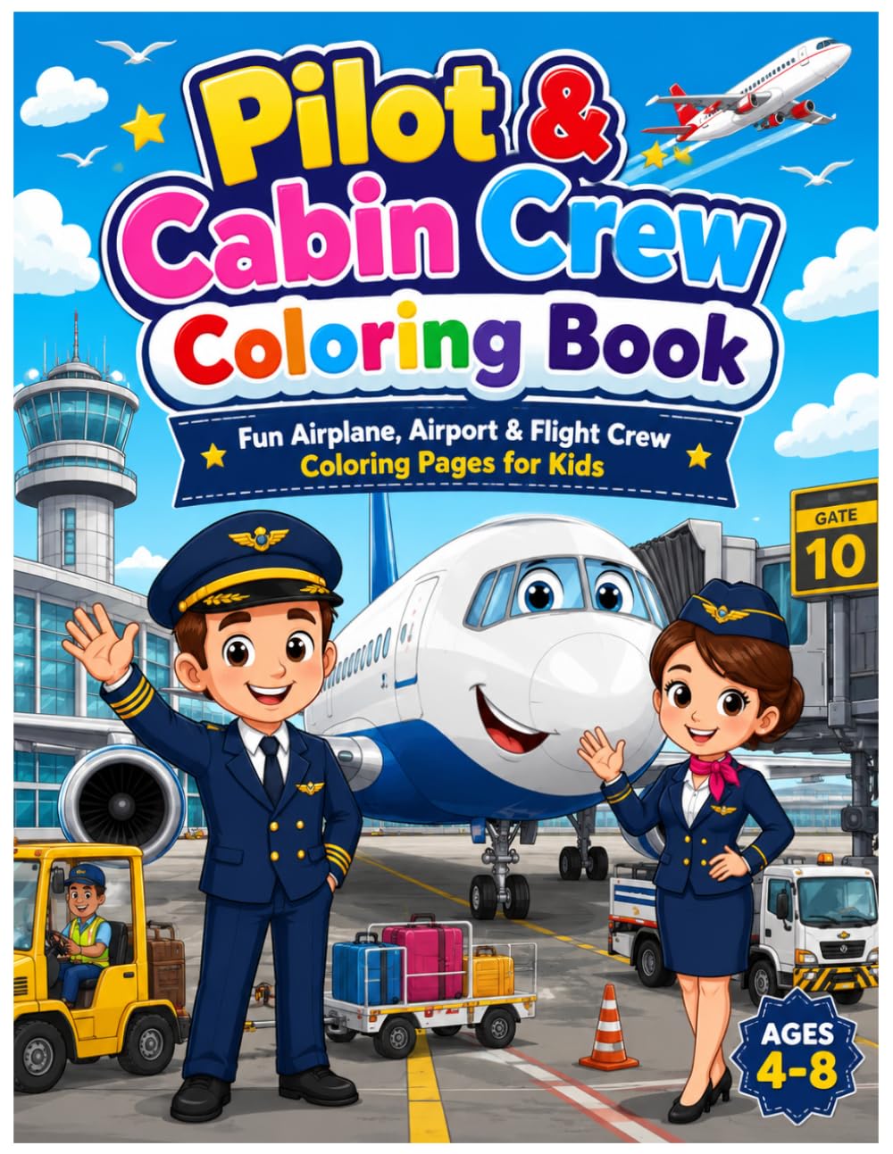 Pilot & Cabin Crew Coloring Book: Fun Airplane, Airport & Flight Crew Coloring Pages for Kids Ages 4–8