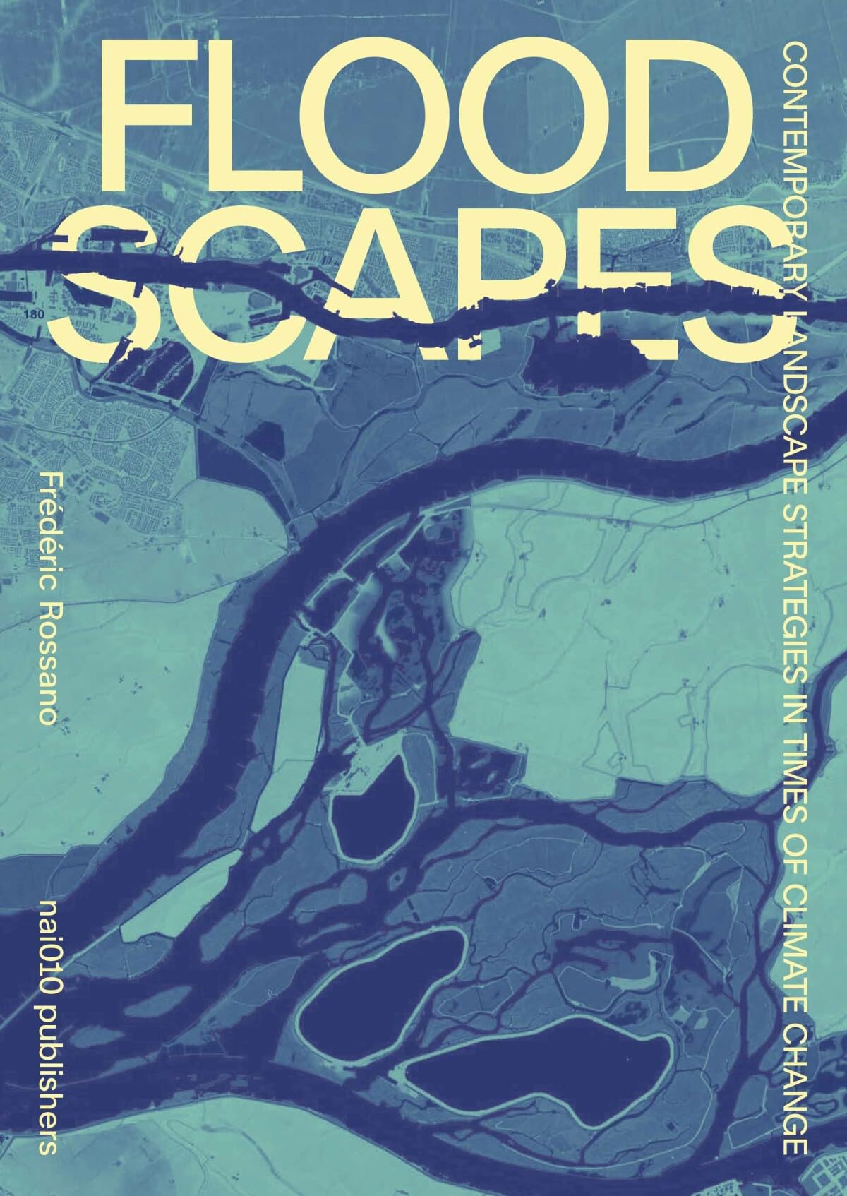 Floodscapes: Contemporary Landscape Strategies | Beau livre de paysage et écologie urbaine