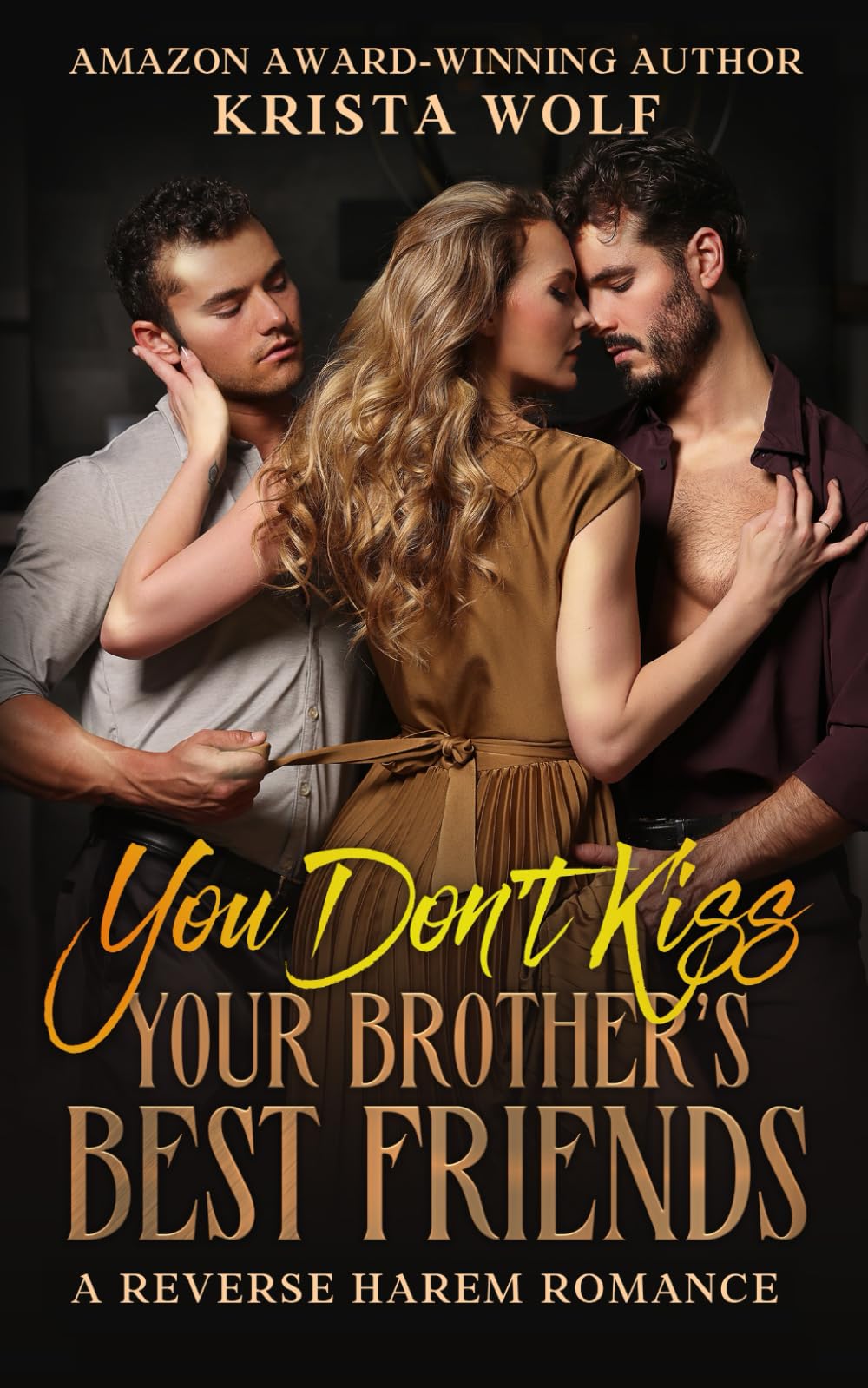 You Don't Kiss Your Brother's Best Friends: A Reverse Harem Romance