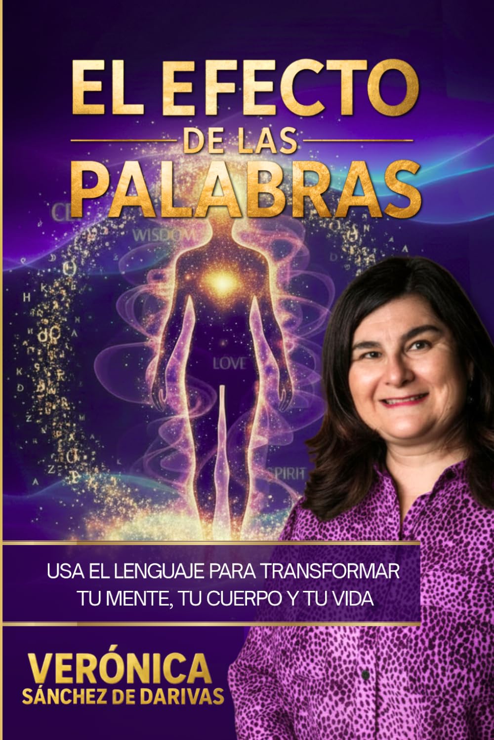 El Efecto de las Palabras: Usa el lenguaje para transformar tu mente, tu cuerpo y tu vida