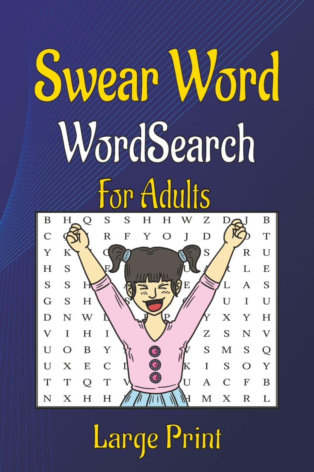 Swear word word search for adults: The Ultimate Adult Word Search with Swears & Snark,Your Grandma Will Blush | 6×9 inches,100+ puzzles |