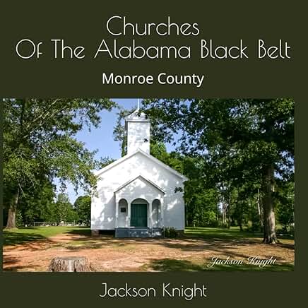 Churches of the Alabama Black Belt: Monroe County