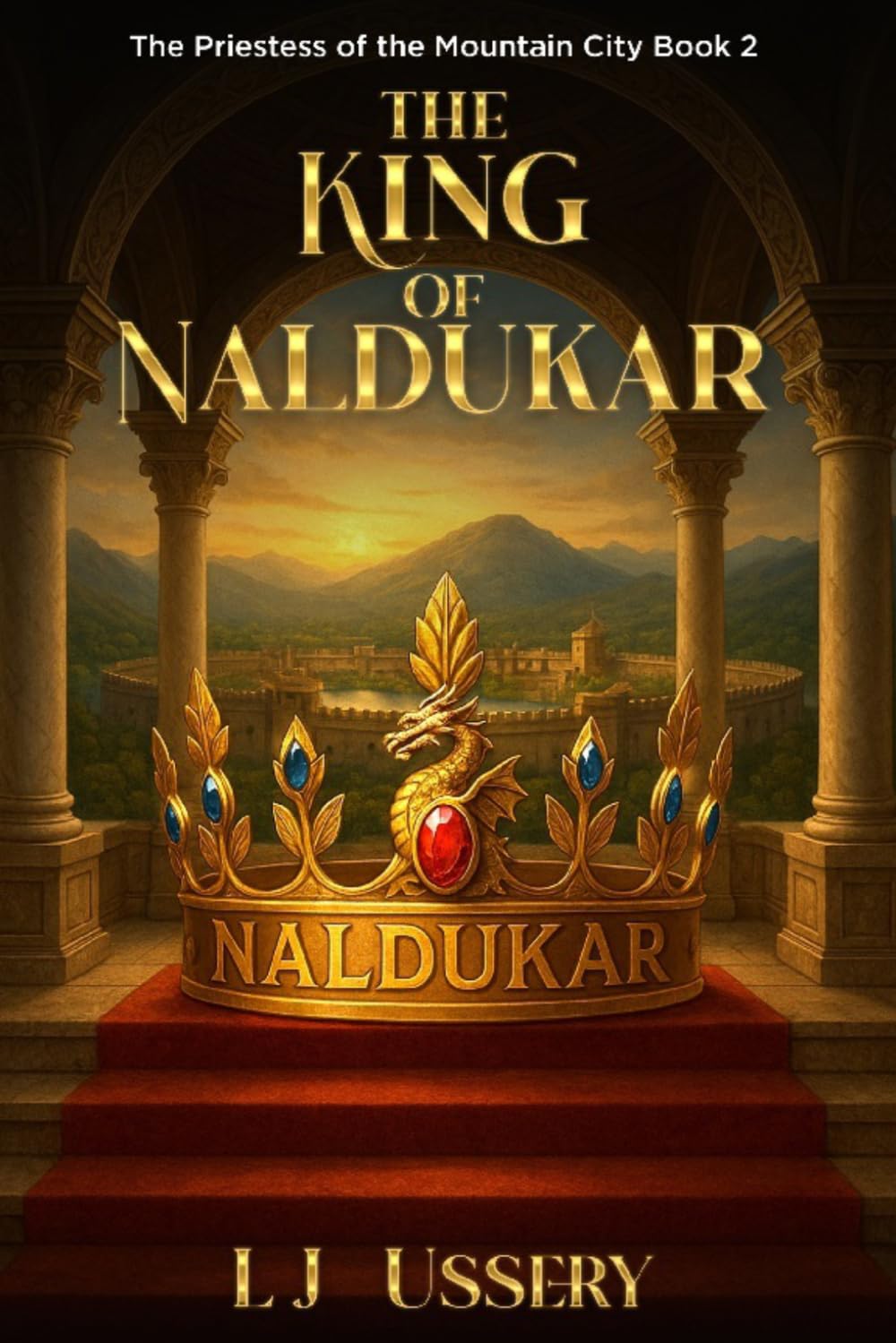 King of Naldukar: Priestess of the Mountain City Book Two