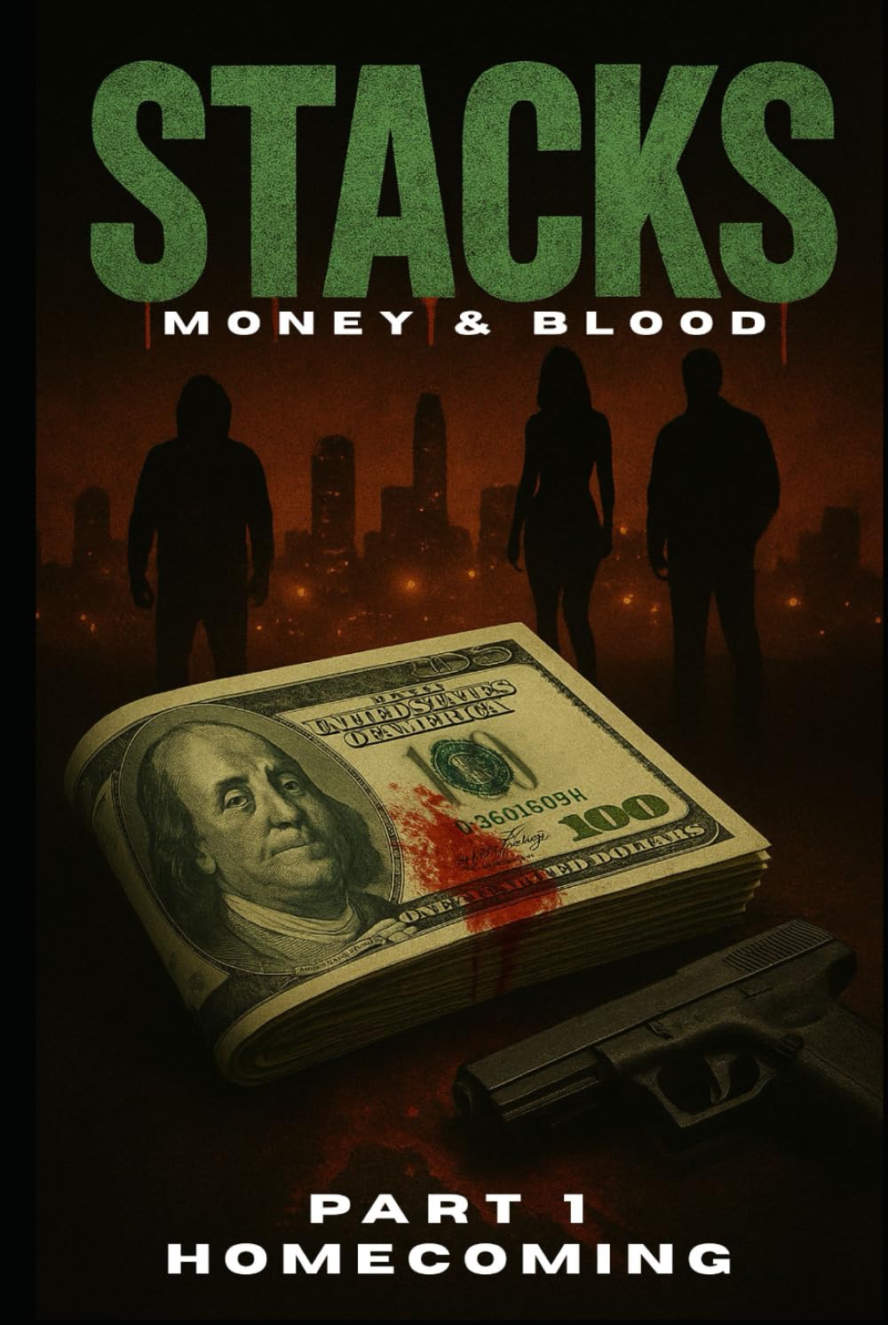 STACKS : MONEY & BLOOD: PART 1 HOMECOMING