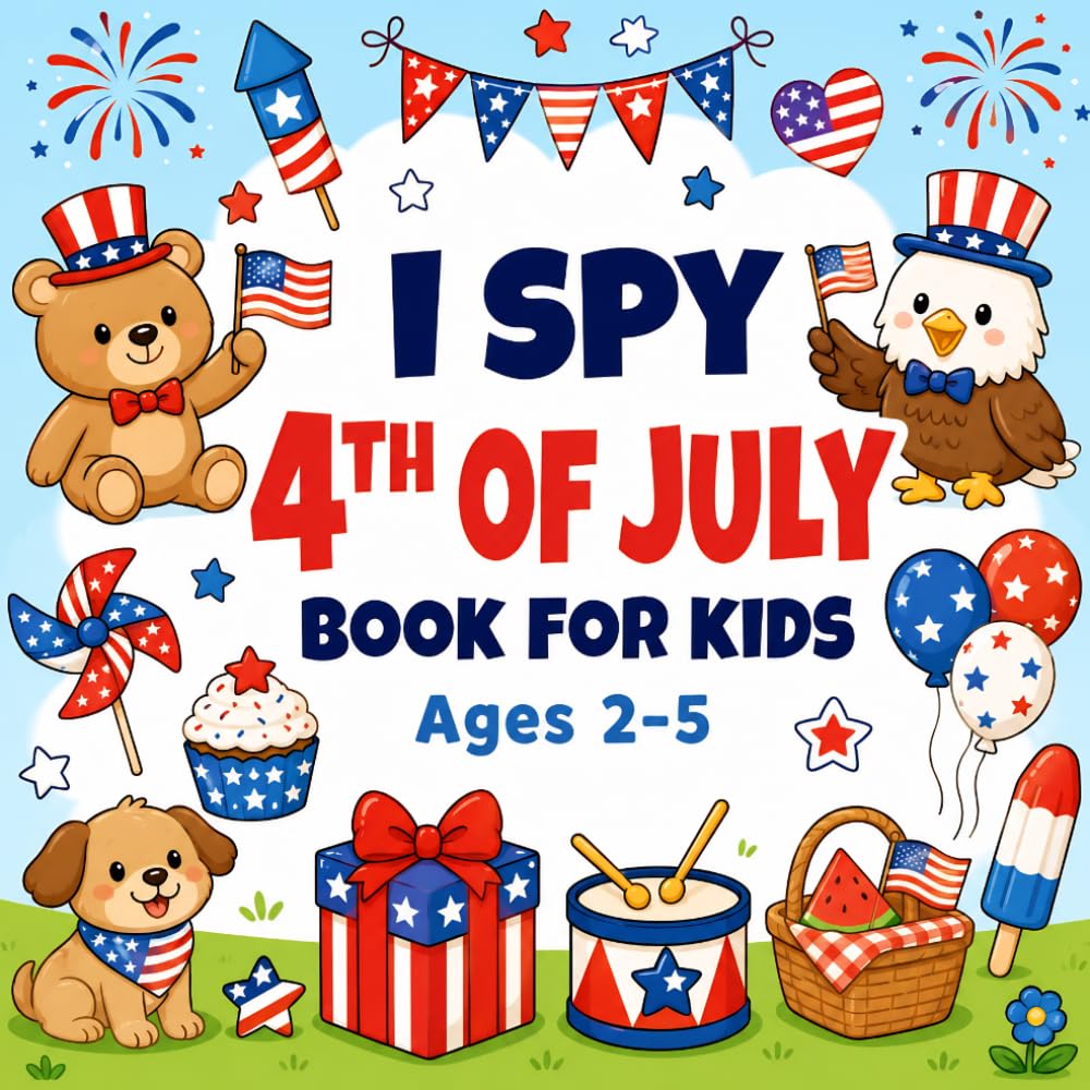 I Spy 4th of July Book for Kids Ages 2-5: Interactive Independence Day ABC Alphabet Activities with Fun Coloring and Learning Adventures for Toddlers and Preschoolers