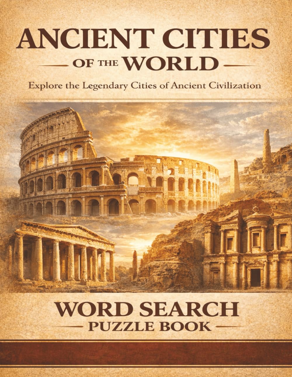 Ancient Cities of the World Word Search Puzzle Book: Historic Cities From Ancient Civilizations (Travel & Discovery)