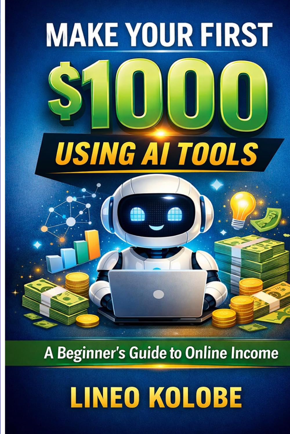 Make Your First $1000 Using AI Tools: A Beginner’s Guide to Online Income