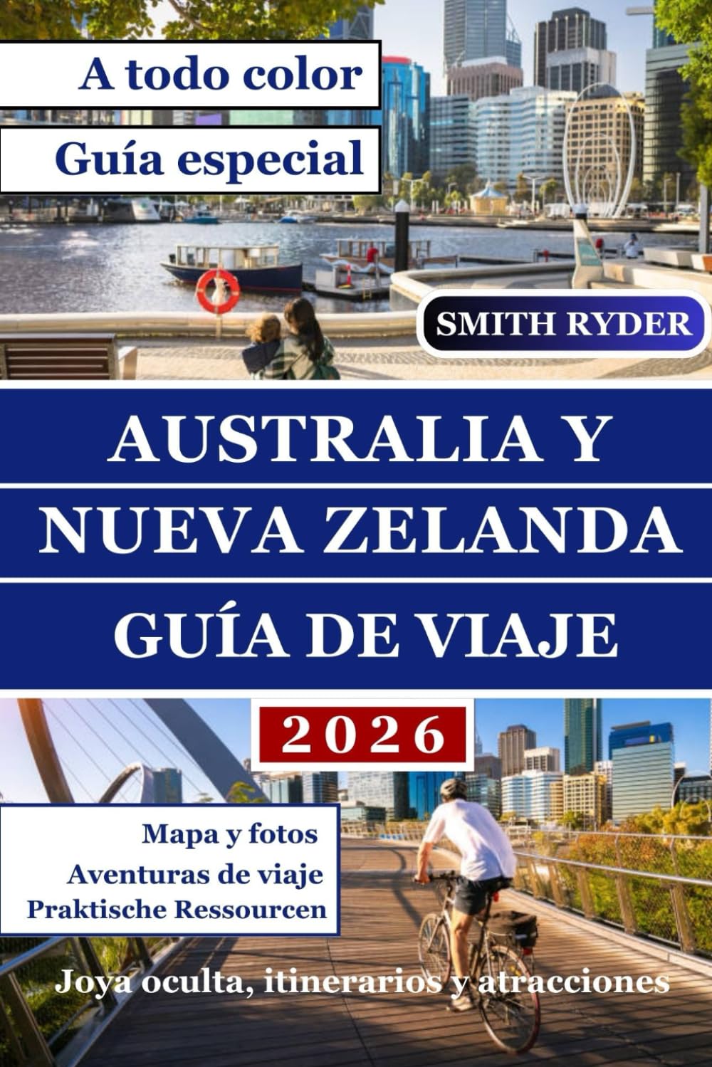 GUÍA DE VIAJE DE AUSTRALIA Y NUEVA ZELANDA (EDICIÓN A TODO COLOR): Su guía de bolsillo esencial para maravillas paisajísticas, viajes por carretera, ... y joyas ocultas de Australia y Nueva Zelanda.