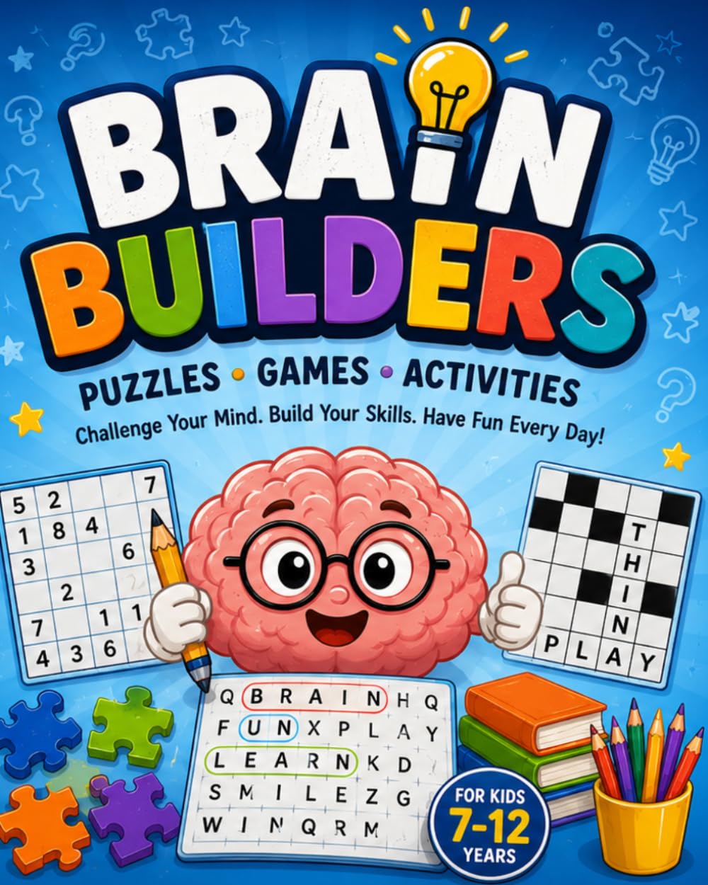 Brain Builders for Kids: A Fun Step-by-Step Learning System for Smart Growing Minds