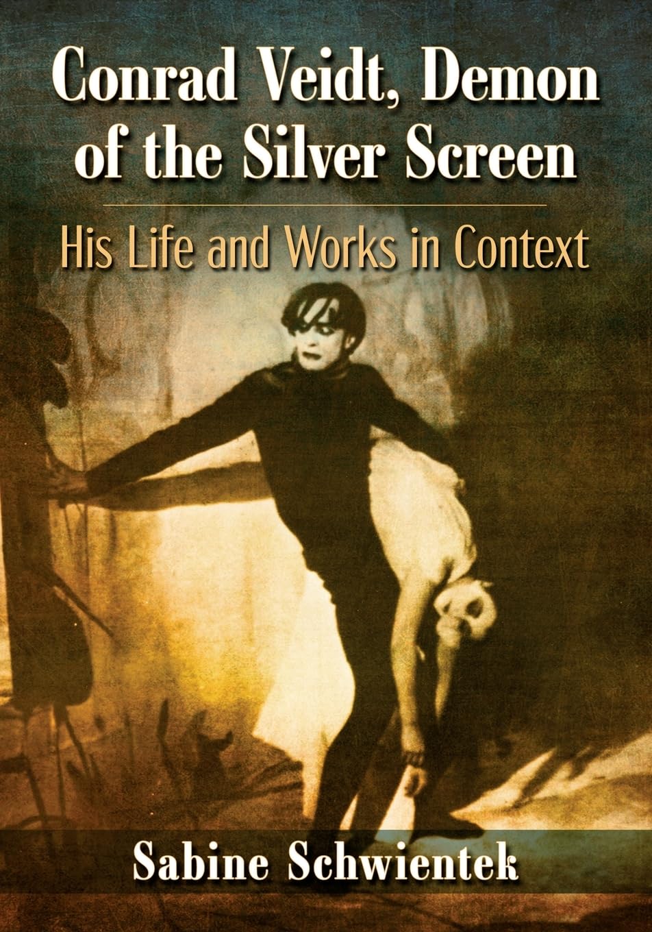 Conrad Veidt, Demon of the Silver Screen: His Life and Works in Context      Paperback – June 20, 2023