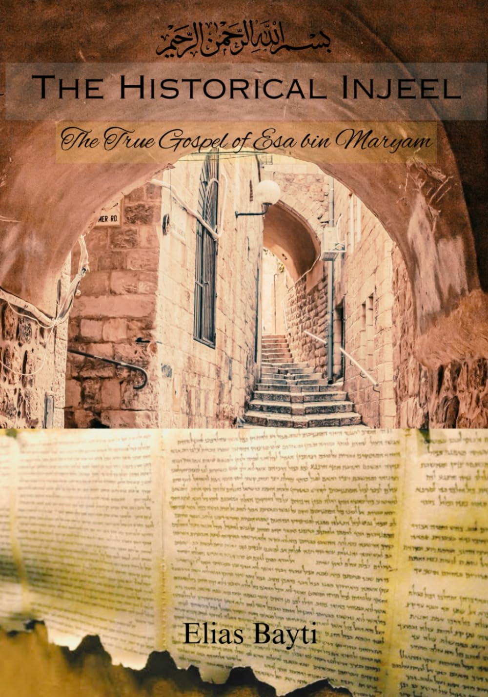 The Historical Injeel: The True Gospel of Esa bin Maryam      Paperback – January 1, 2026