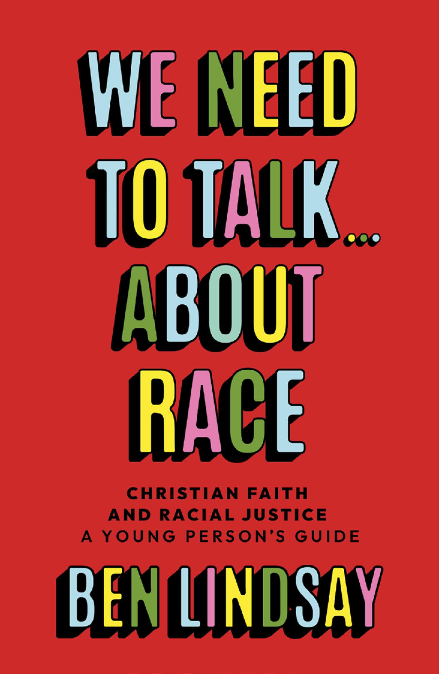 We Need to Talk... About Race: Christian Faith and Racial Justice - a young person's guide