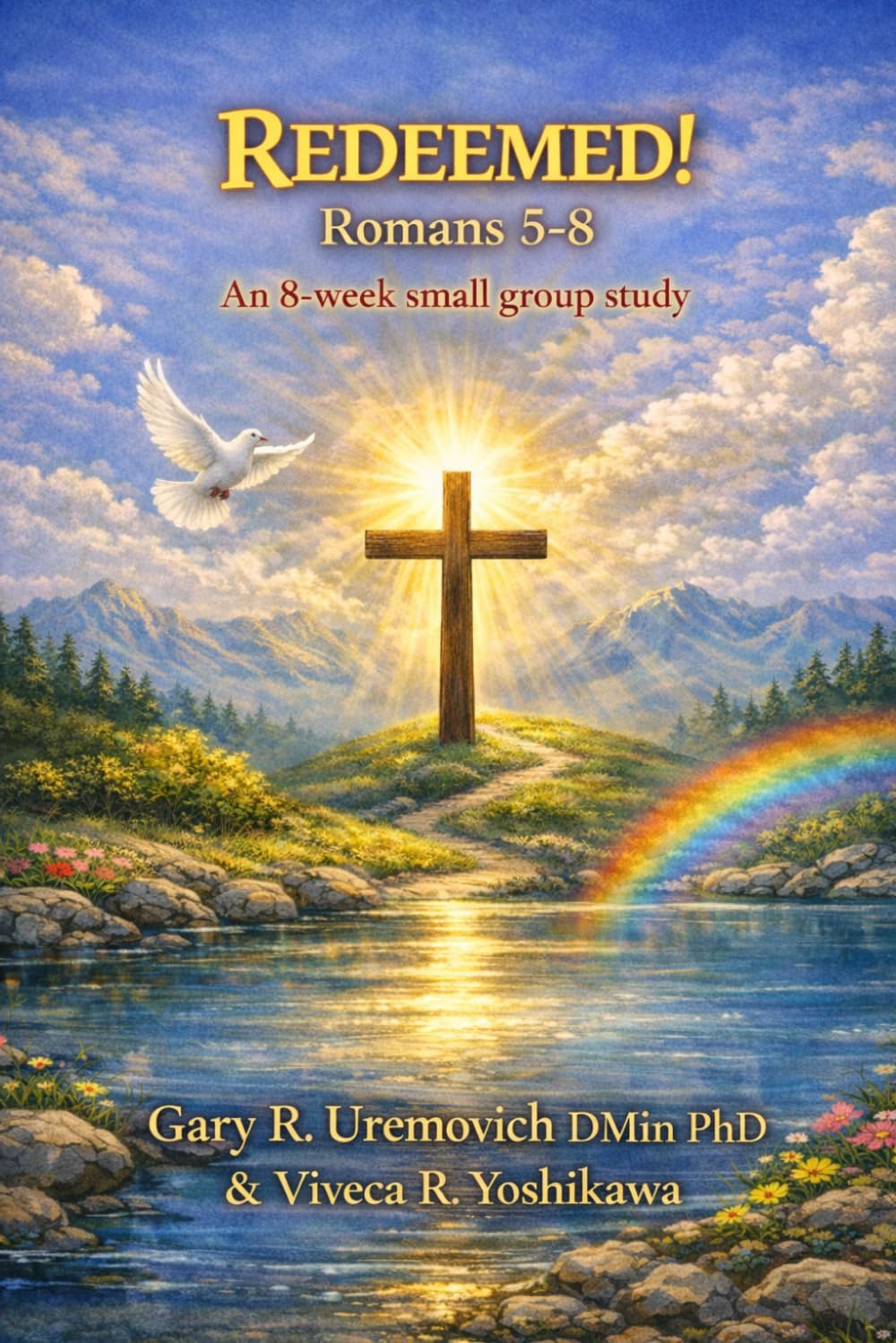 REDEEMED! Romans 5–8: An 8-Week Small Group Bible Study