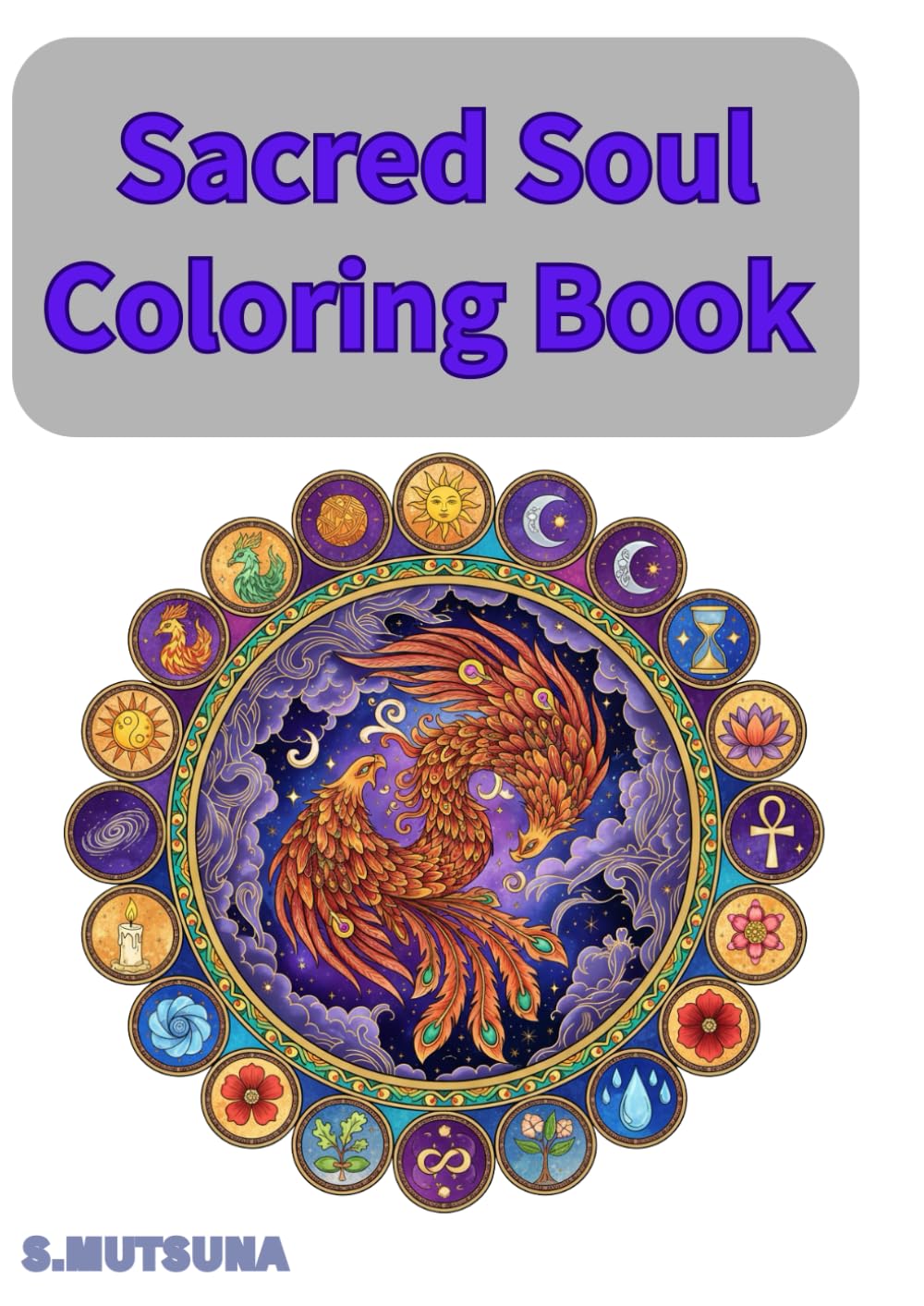 Sacred Soul Coloring Book: Animals & Geometric Mandalas