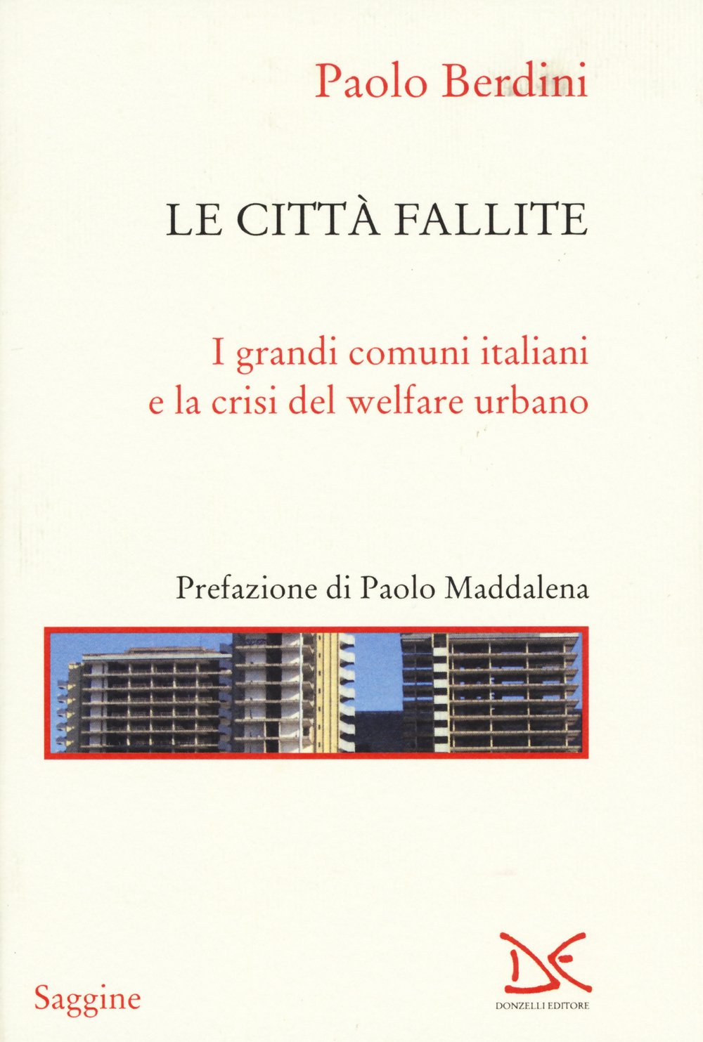 Le Città Fallite. I Grandi Comuni Italiani E La Crisi Del Welfare Urbano - 4