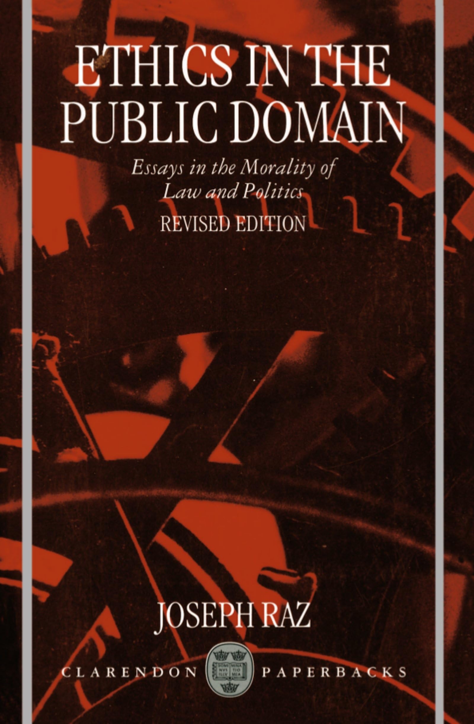 Ethics in the Public Domain: Essays in the Morality of Law and Politics