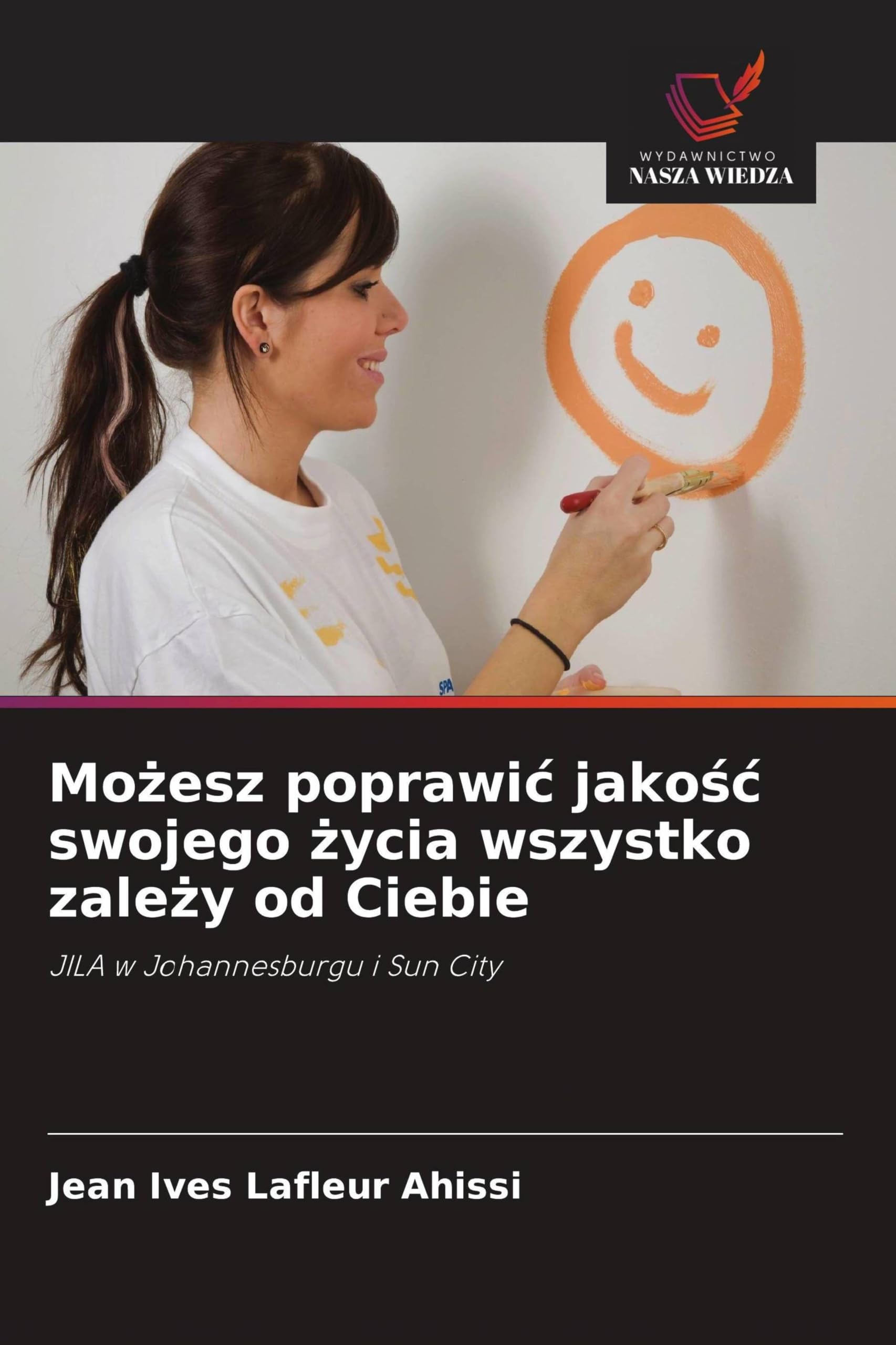 Mo¿esz poprawi¿ jako¿¿ swojego ¿ycia wszystko zale¿y od Ciebie: JILA w Johannesburgu i Sun City