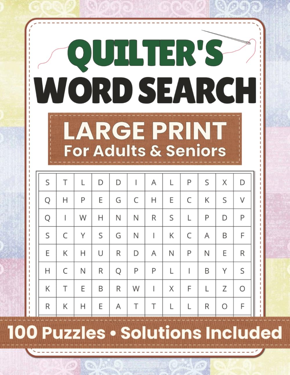 Quilter’s Word Search: Large-Print Quilting Word Finds: 100 Cozy Puzzles with Solutions for Adults & Seniors (The Cozy Word Search Collection)