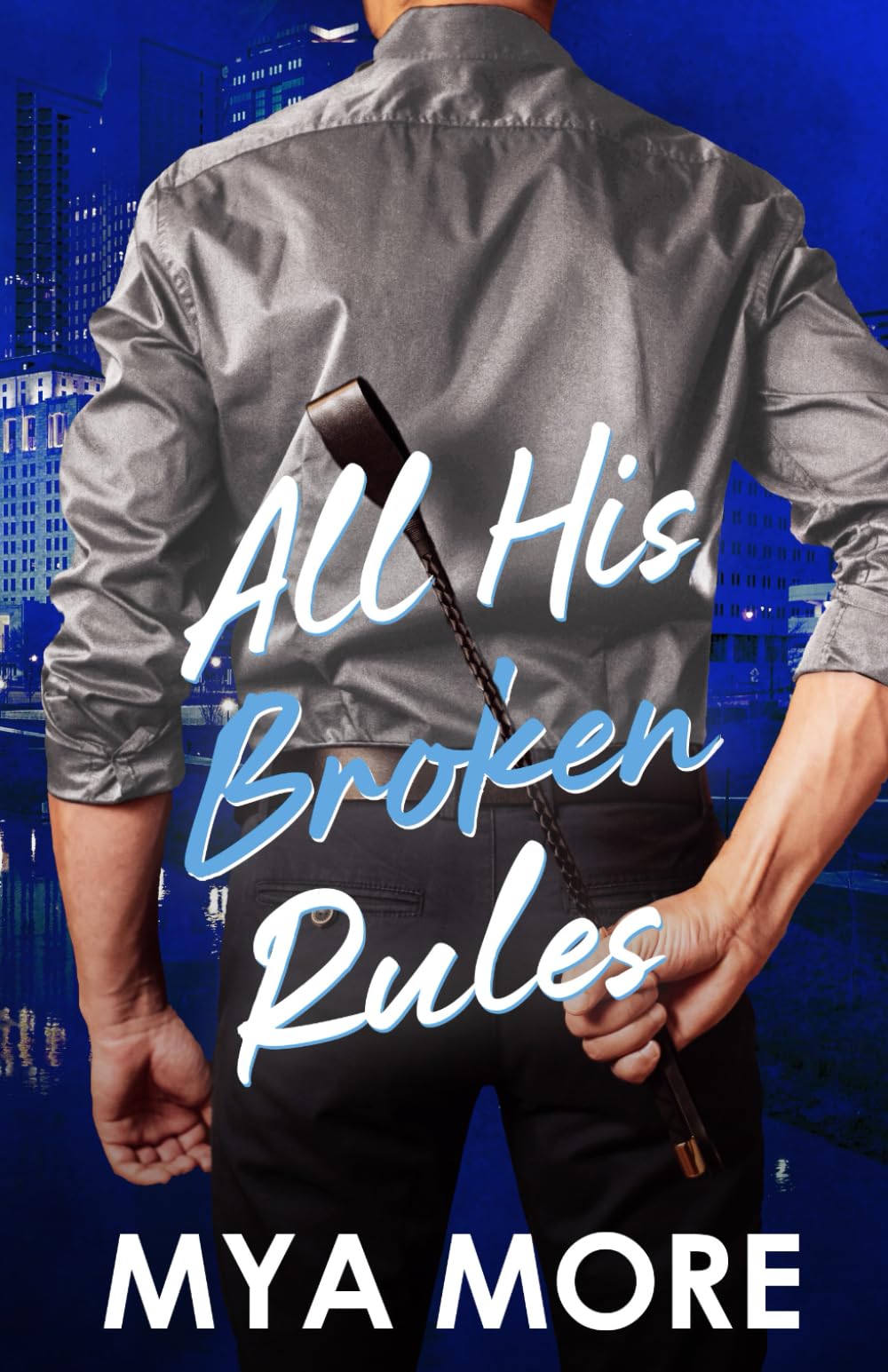 All His Broken Rules: A Forbidden Professor/Student Romance (The Broken Series)