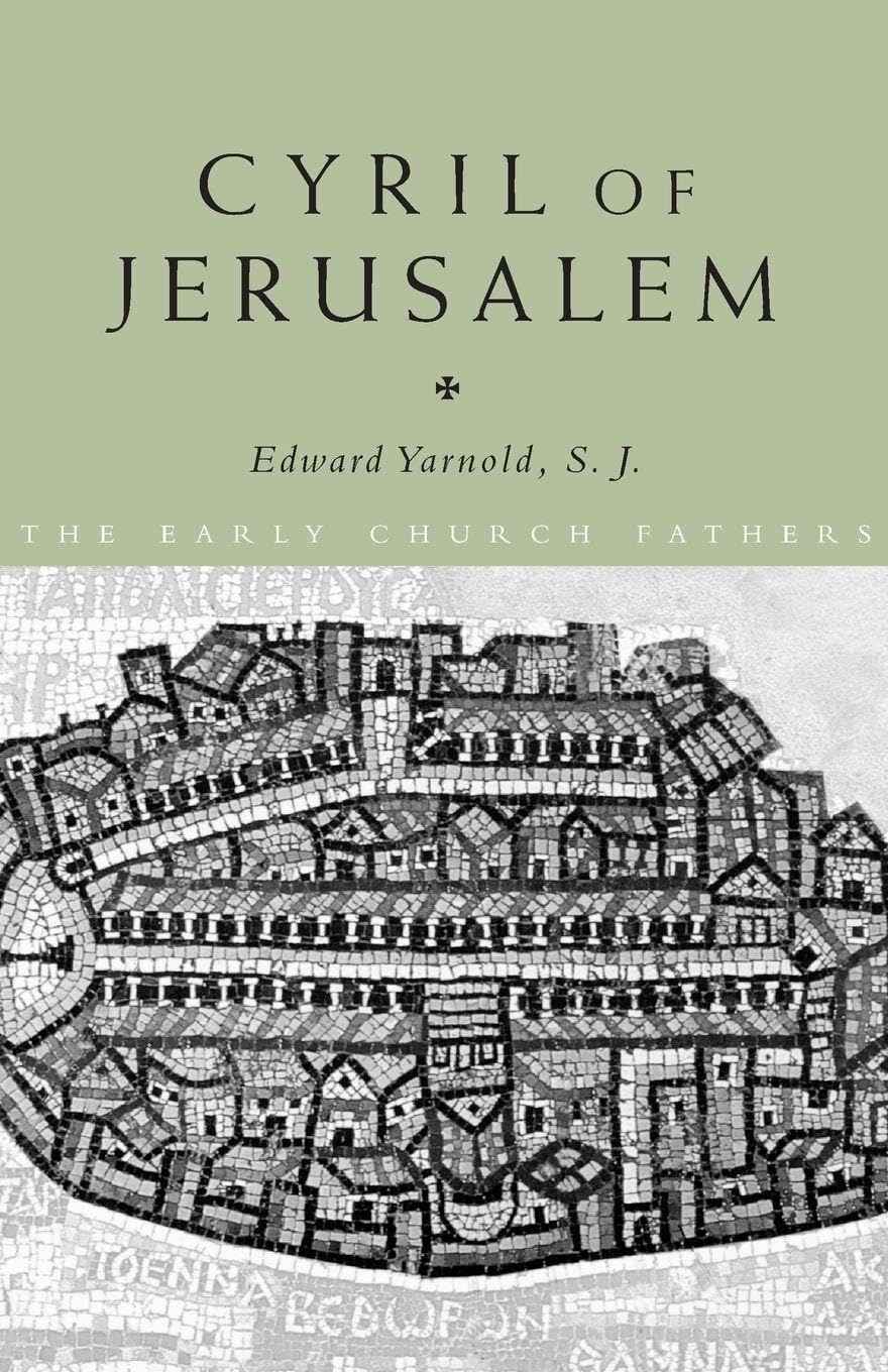 Cyril of Jerusalem (The Early Church Fathers)