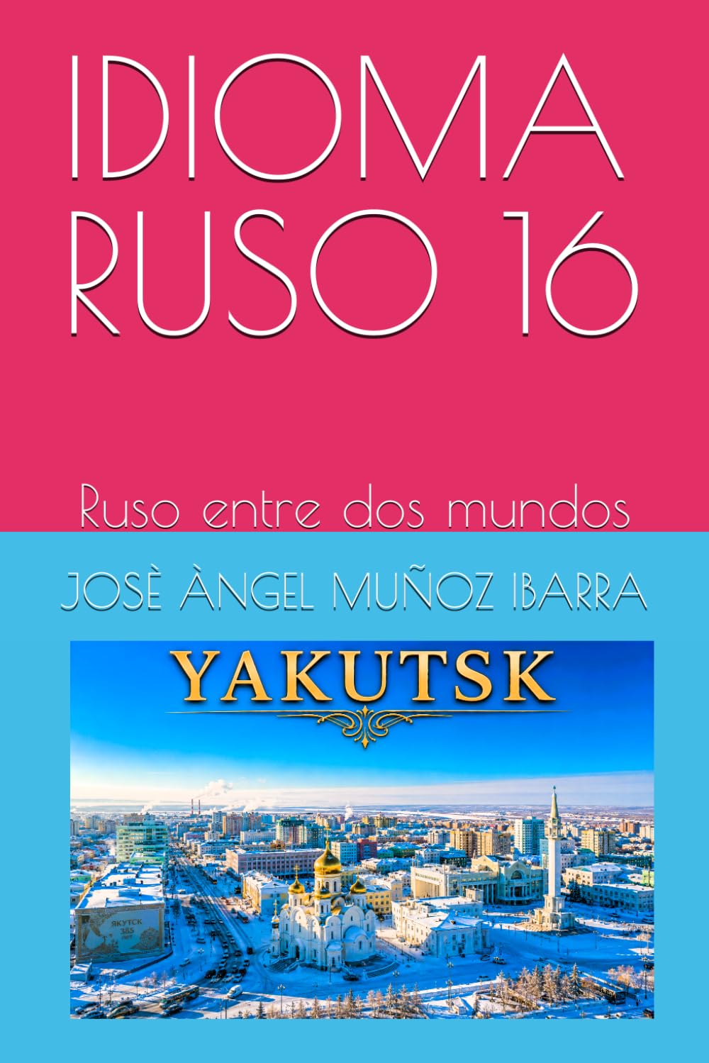 IDIOMA RUSO 16: Ruso entre dos mundos