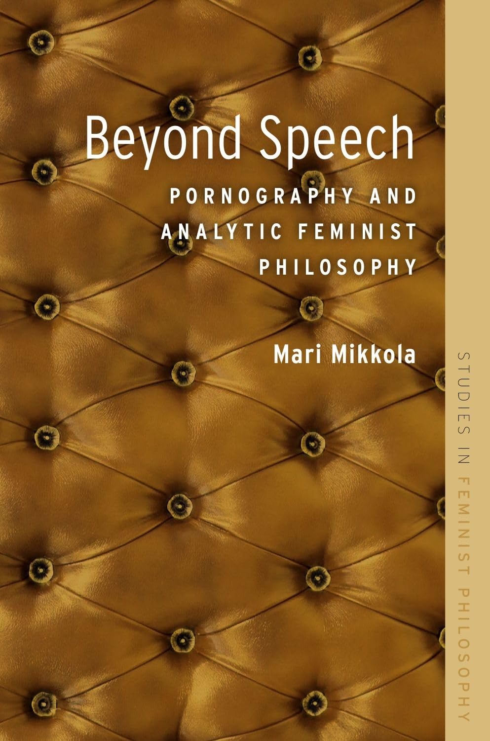 Beyond Speech: Pornography And Analytic Feminist Philosophy (Studies In Feminist Philosophy)